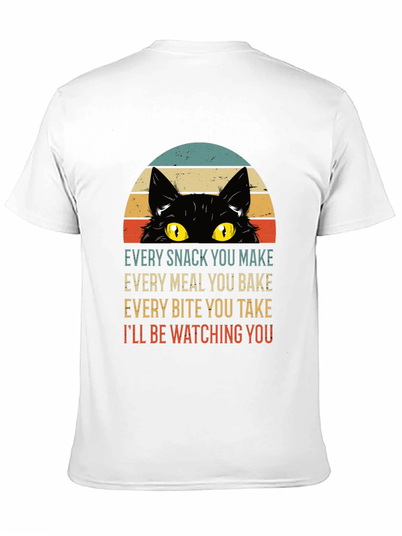 Every Snack You Make Cat T-Shirt