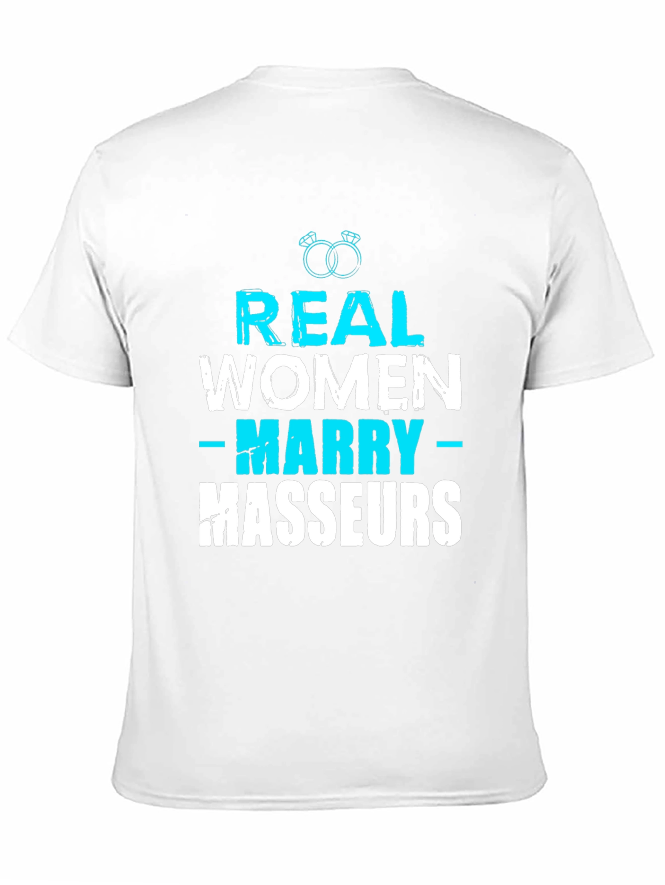 Real Women Marry Masseurs Graphic Tee