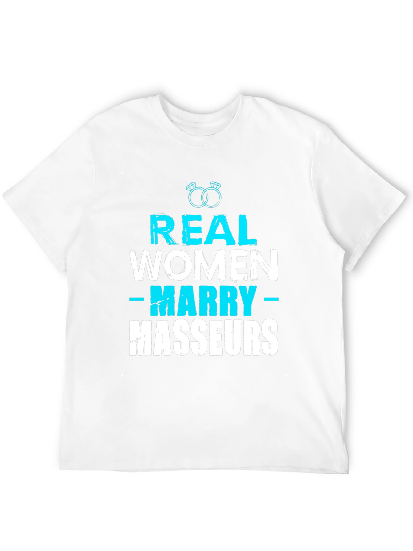 Real Women Marry Masseurs Graphic Tee