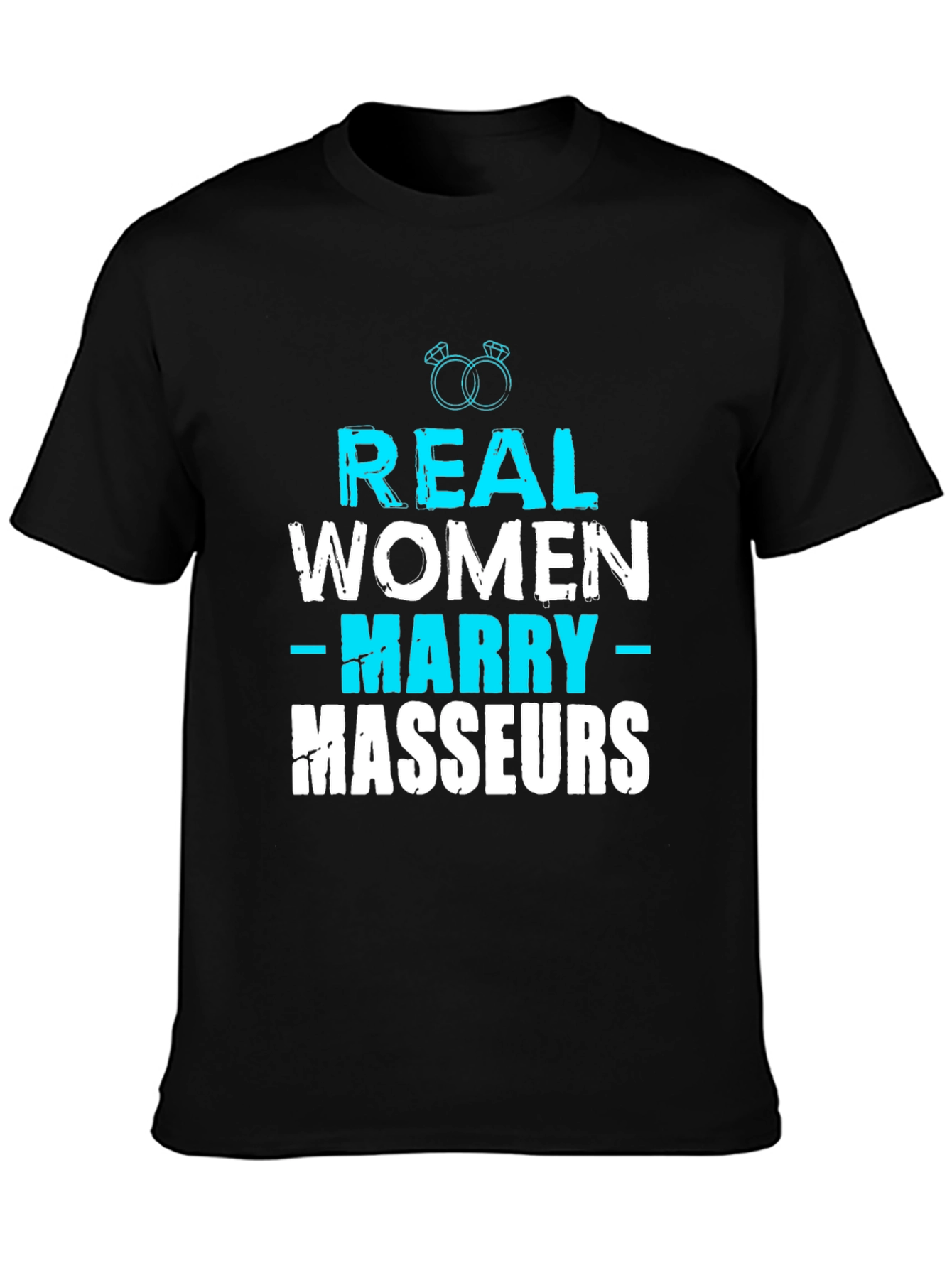 Real Women Marry Masseurs Graphic Tee