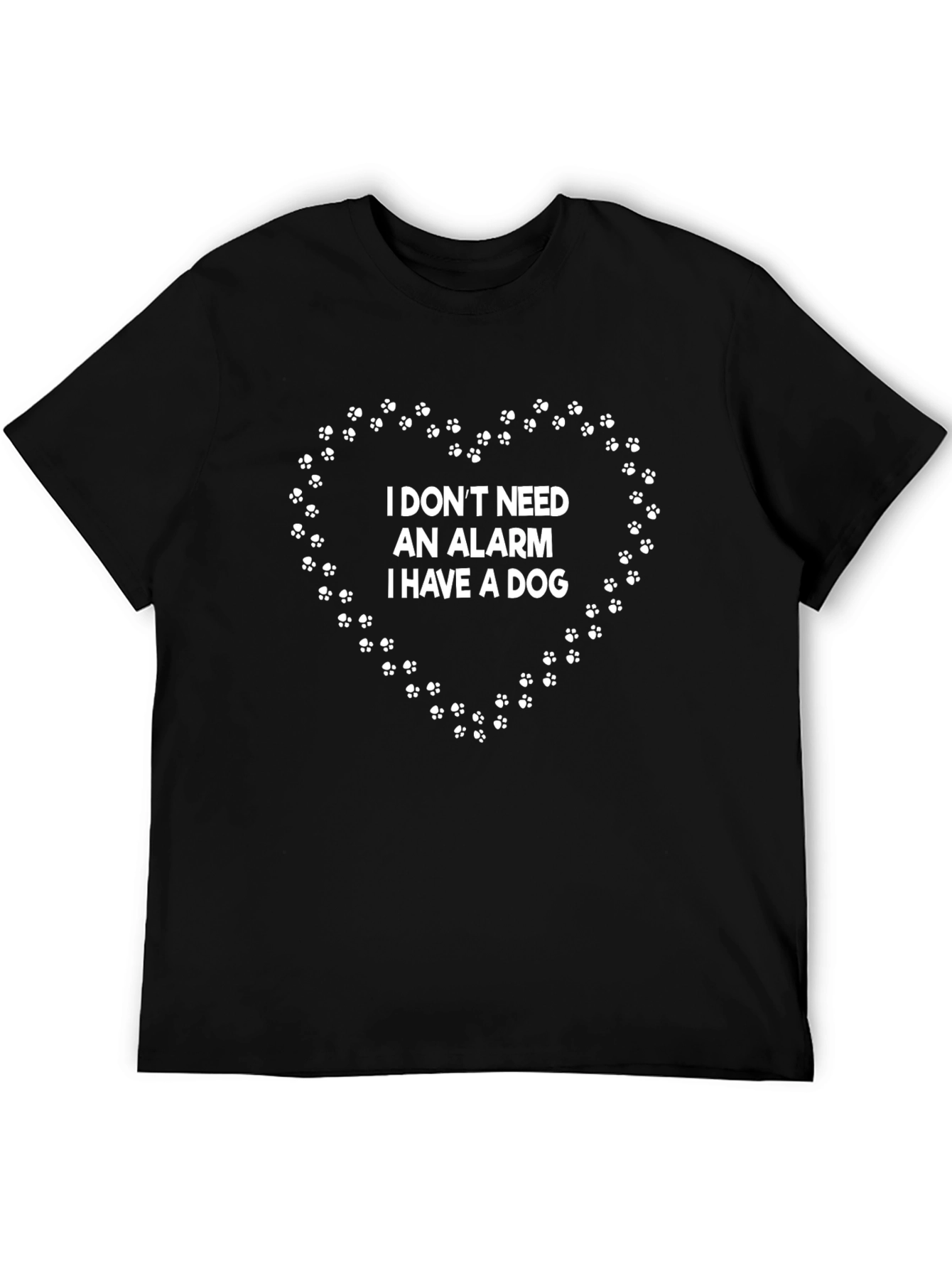Funny Dog Lover T-Shirt: I Dont Need an Alarm