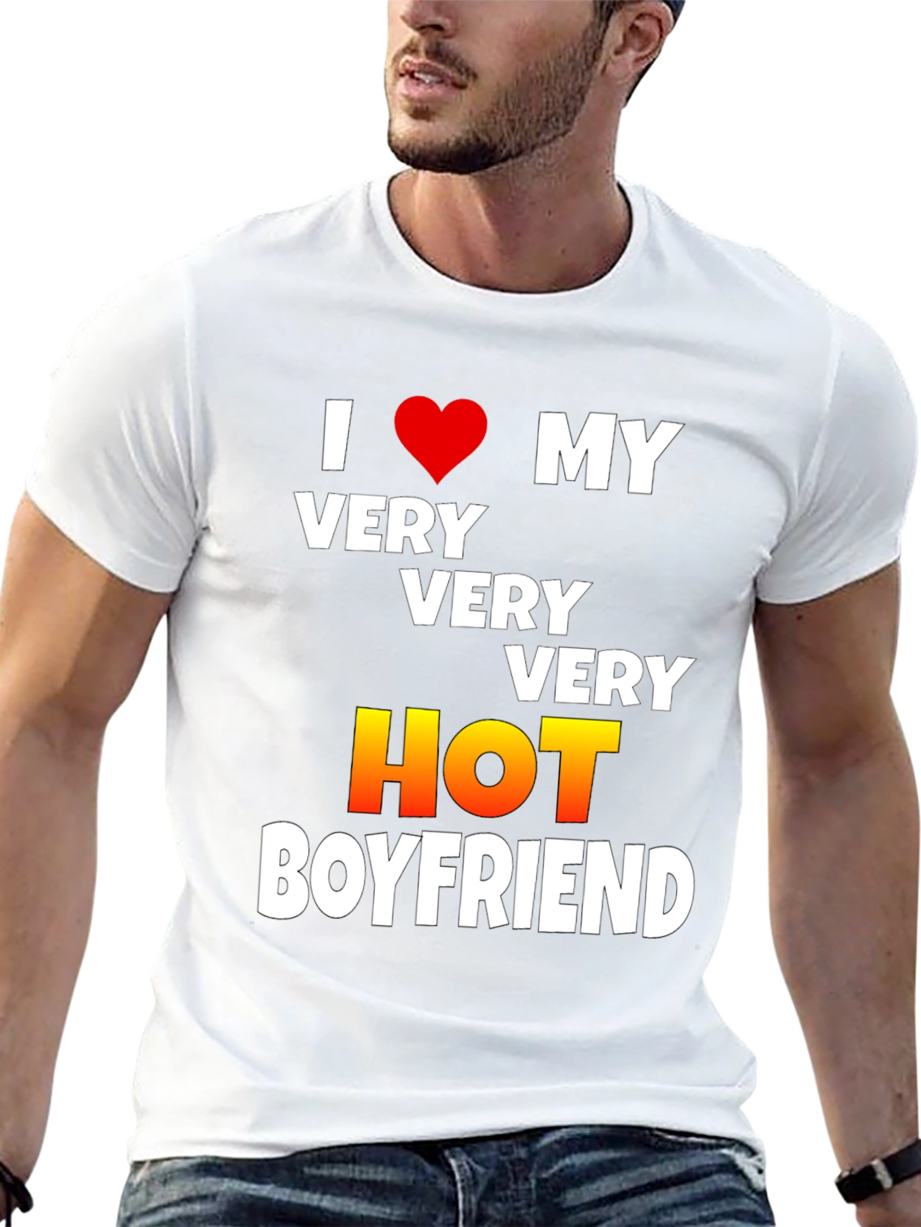 I Love My Very Very Very Hot Boyfriend T-Shirt