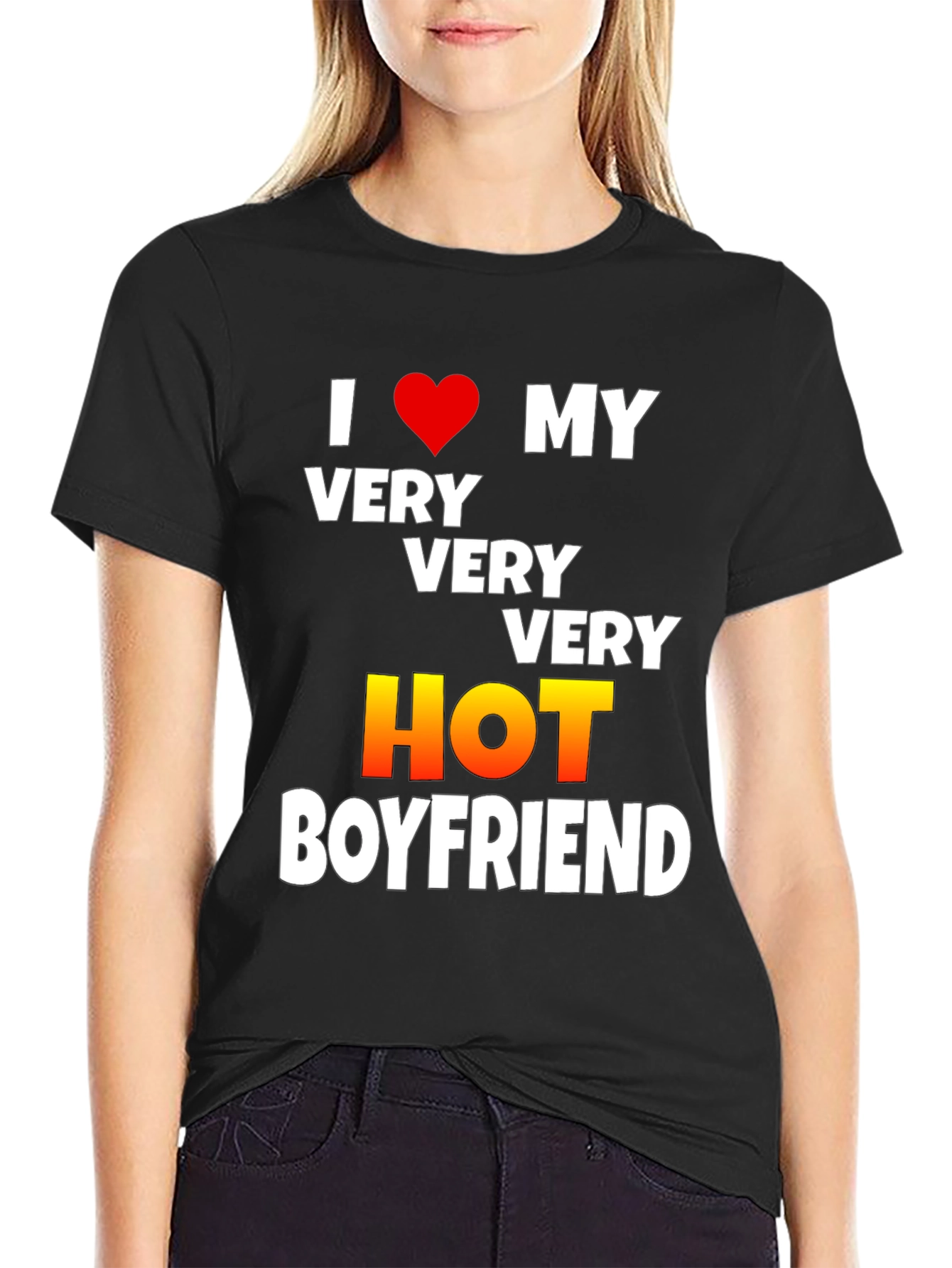I Love My Very Very Very Hot Boyfriend T-Shirt