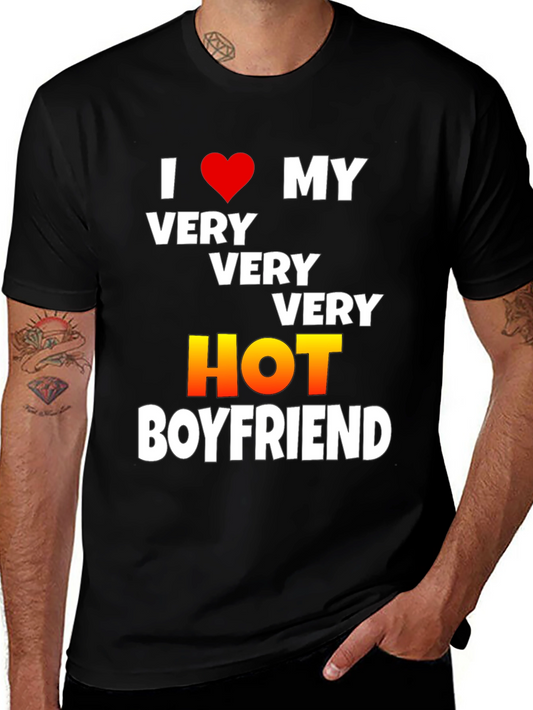 I Love My Very Very Very Hot Boyfriend T-Shirt
