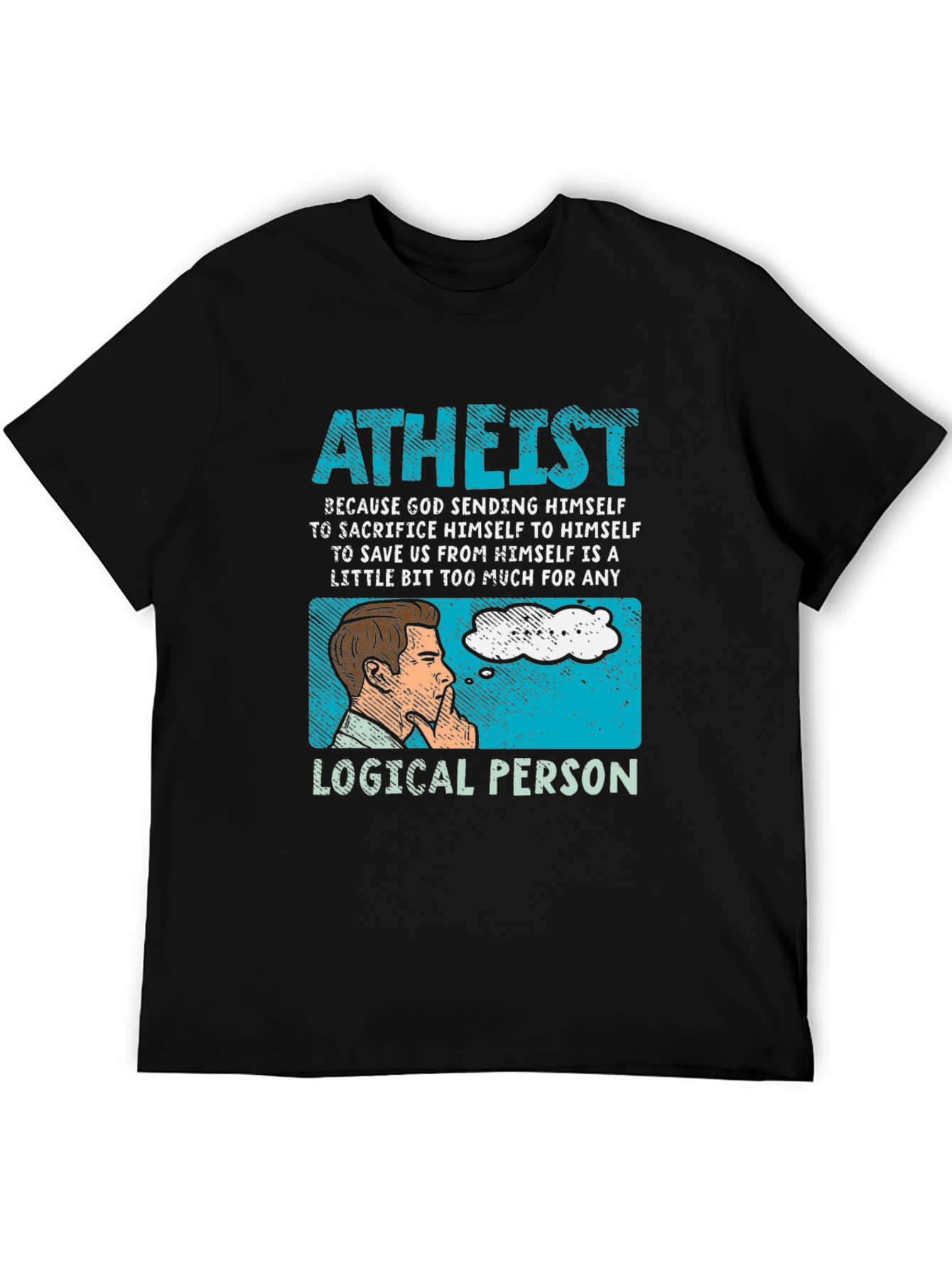Atheist Logical Person Graphic T-Shirt