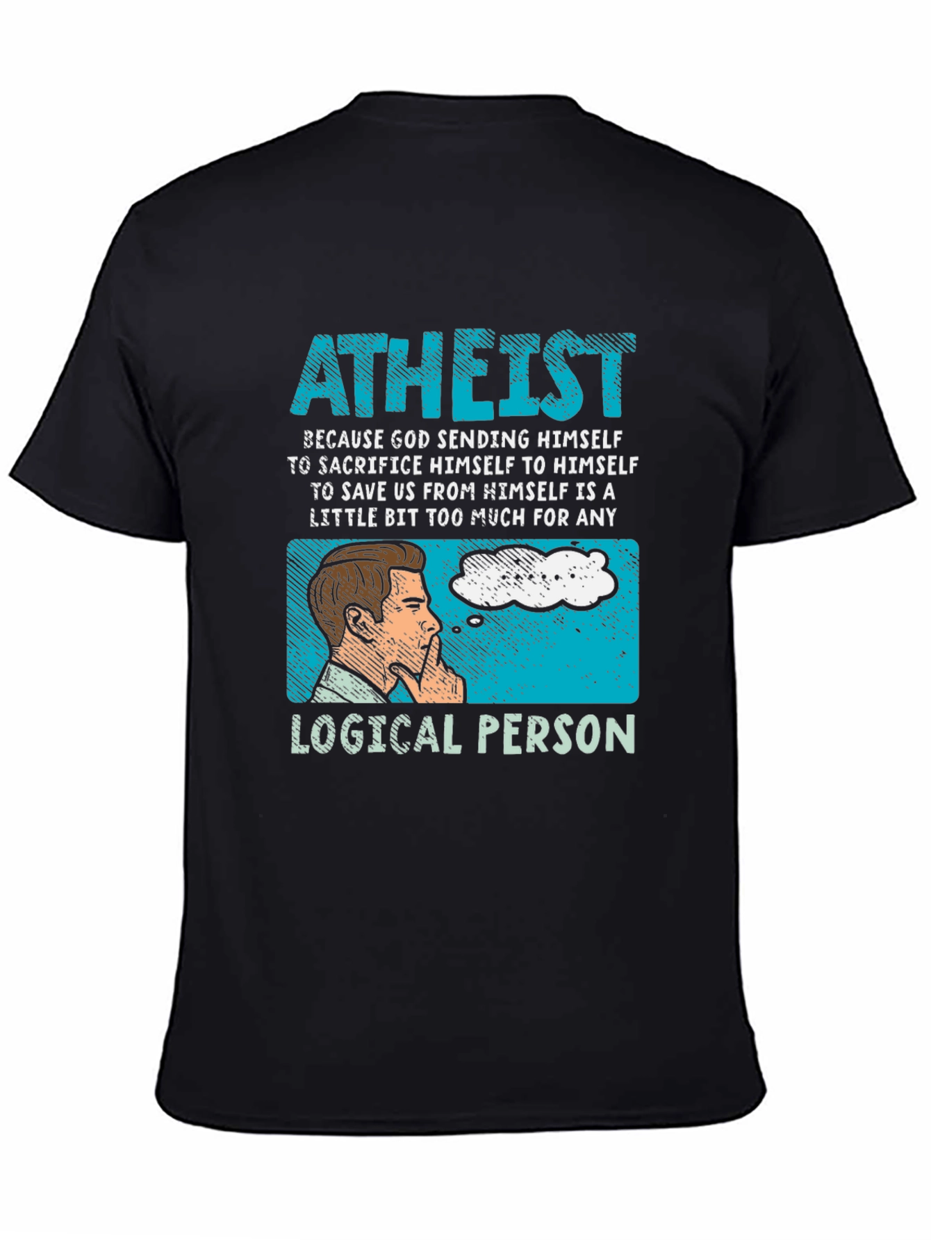 Atheist Logical Person Graphic T-Shirt
