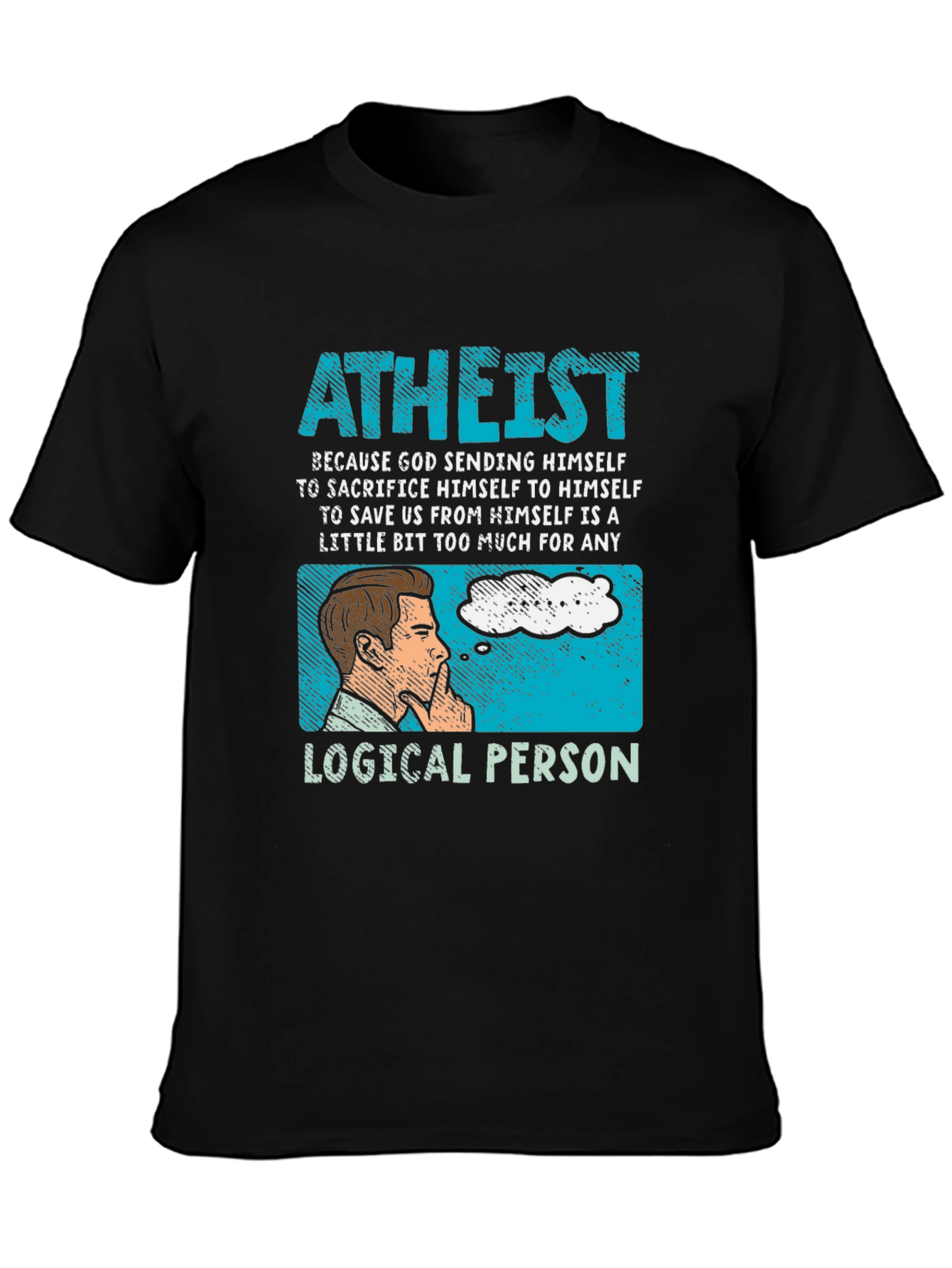 Atheist Logical Person Graphic T-Shirt