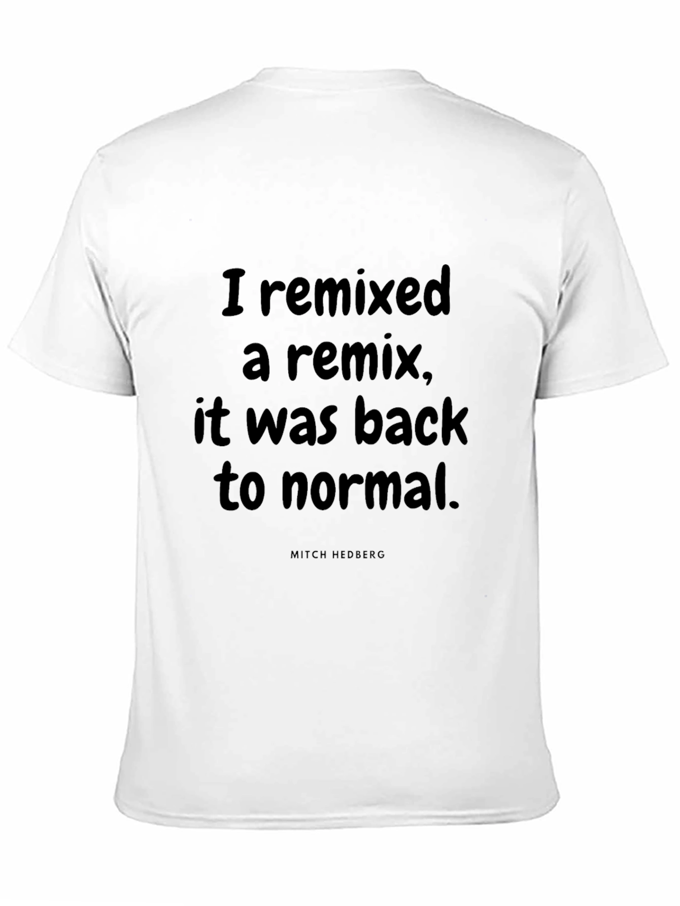I Remixed A Remix Black Graphic T-Shirt