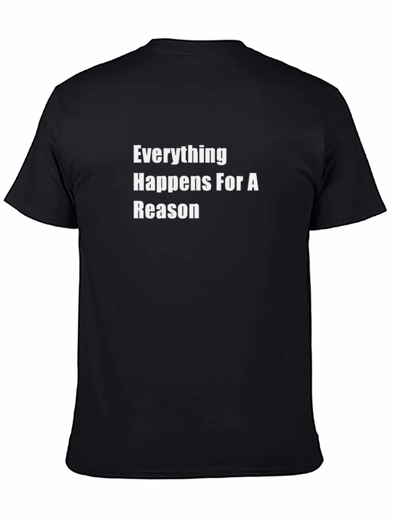 Everything Happens For A Reason Black T-Shirt