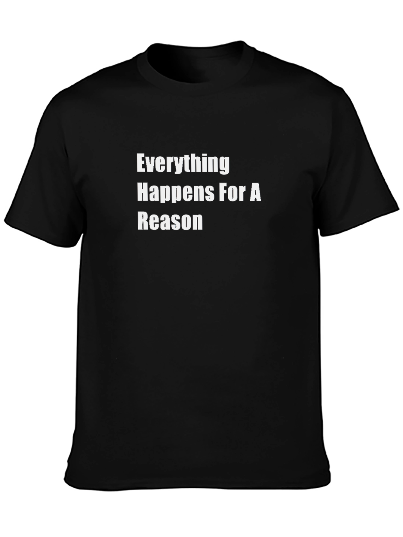 Everything Happens For A Reason Black T-Shirt