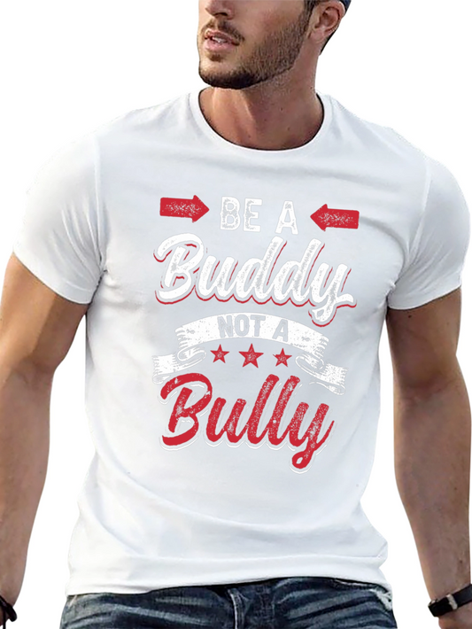 Be a Buddy Not a Bully Graphic Tee