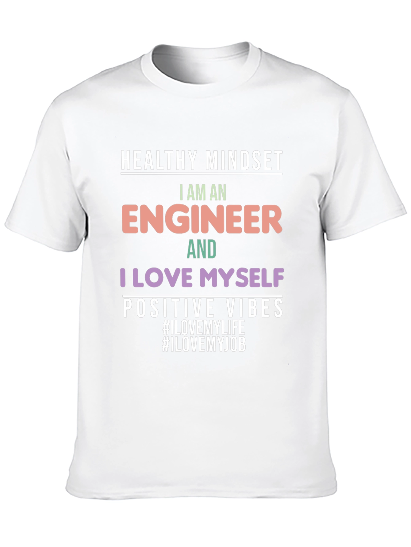 Engineer T-Shirt: Healthy Mindset Positive Vibes Graphic Tee