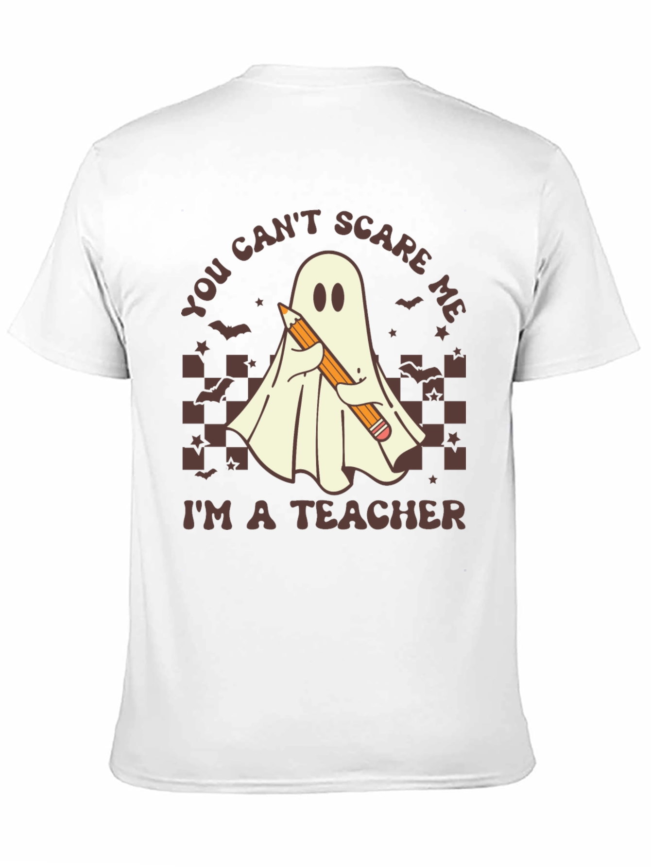 Teacher Ghost T-Shirt - You Cant Scare Me!