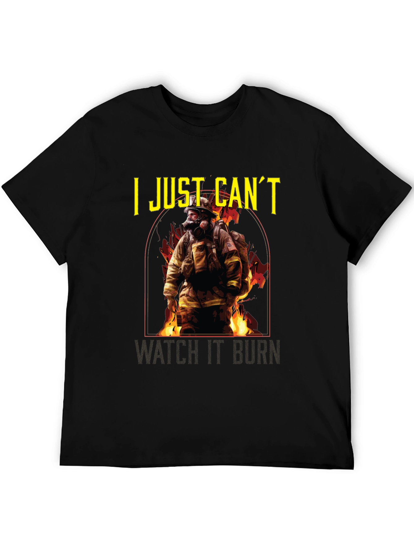 Firefighter T-Shirt - I Just Cant Watch It Burn