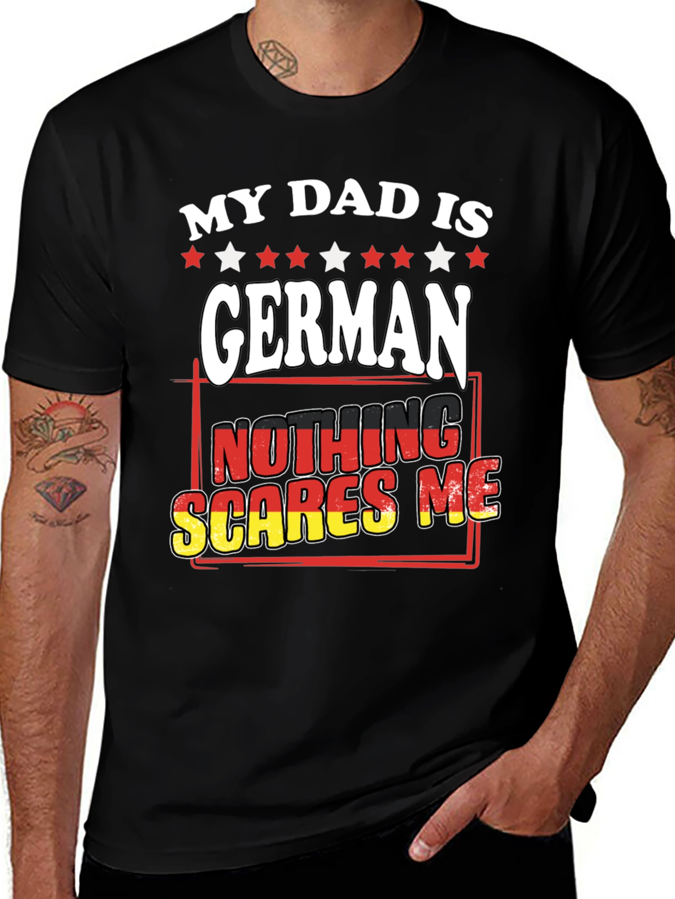 My Dad is German T-Shirt - Nothing Scares Me