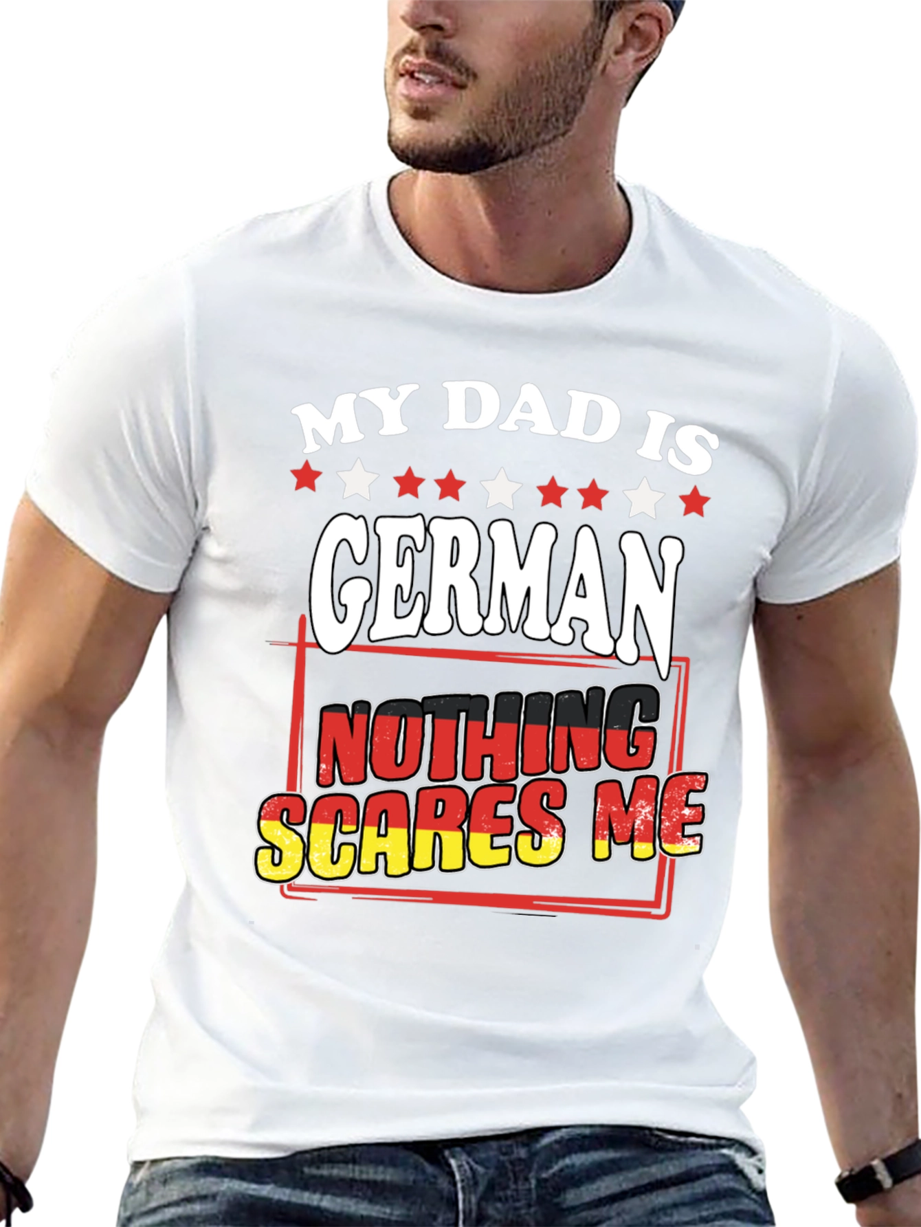 My Dad is German T-Shirt - Nothing Scares Me