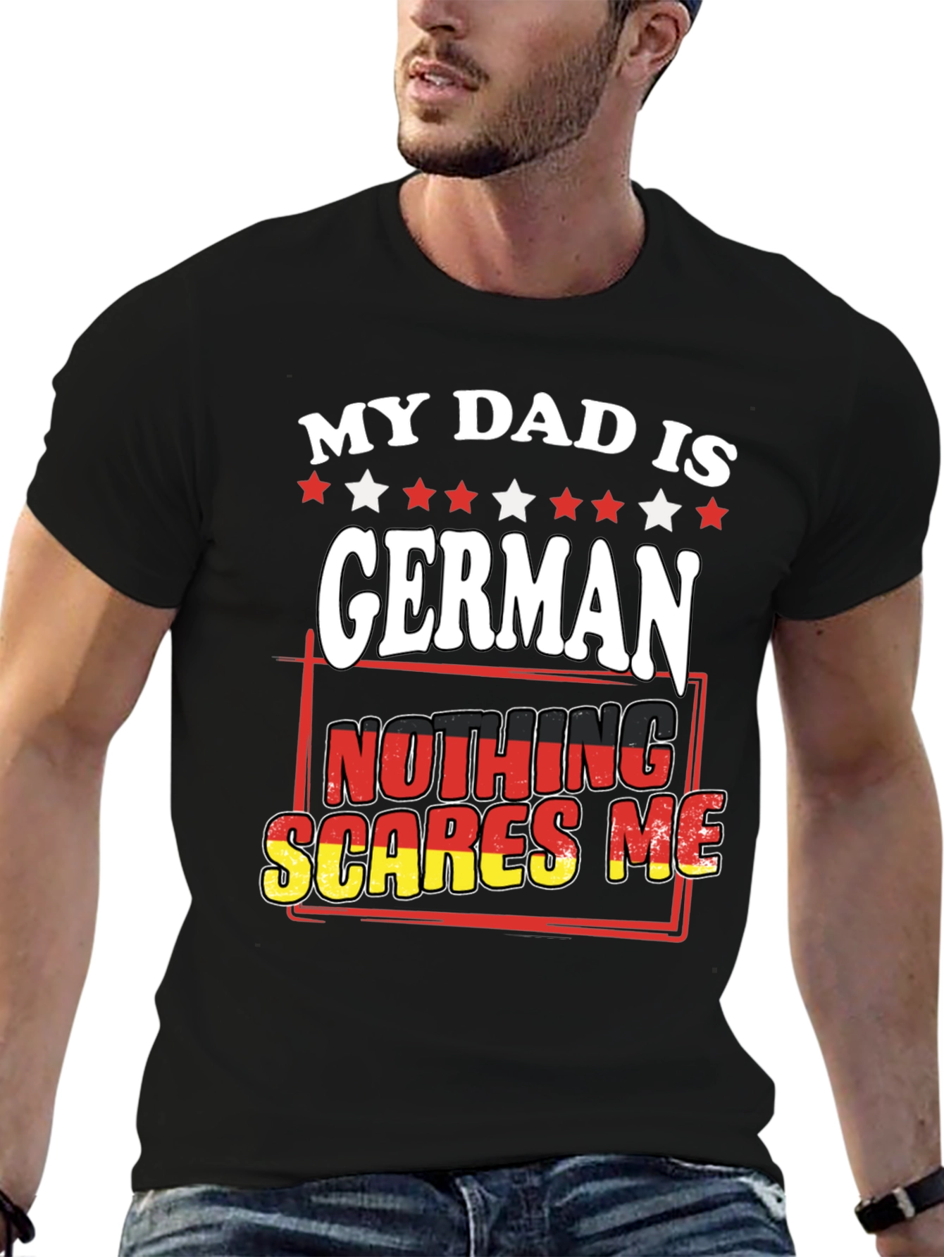 My Dad is German T-Shirt - Nothing Scares Me