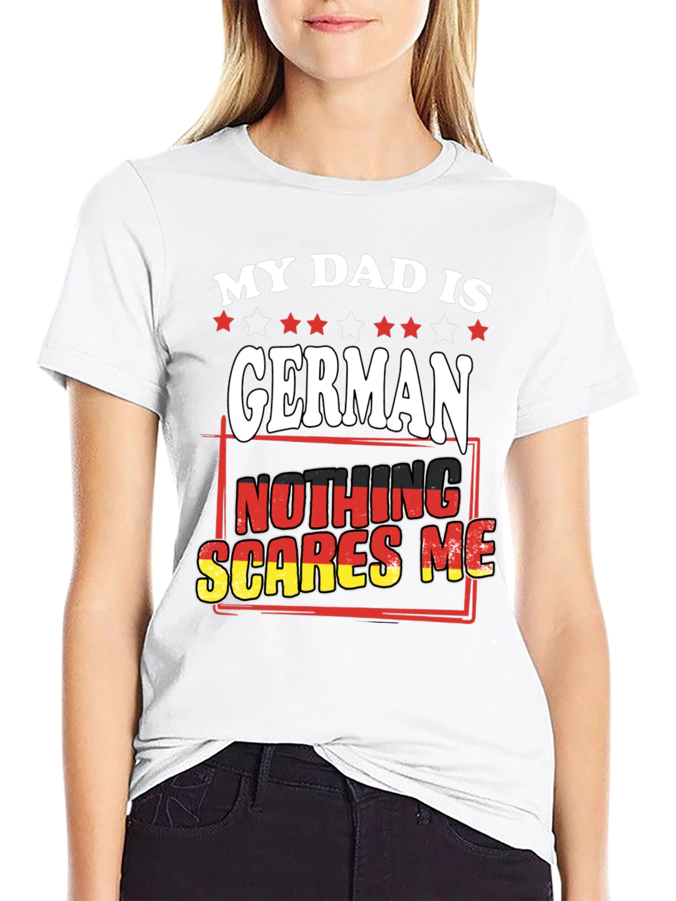 My Dad is German T-Shirt - Nothing Scares Me
