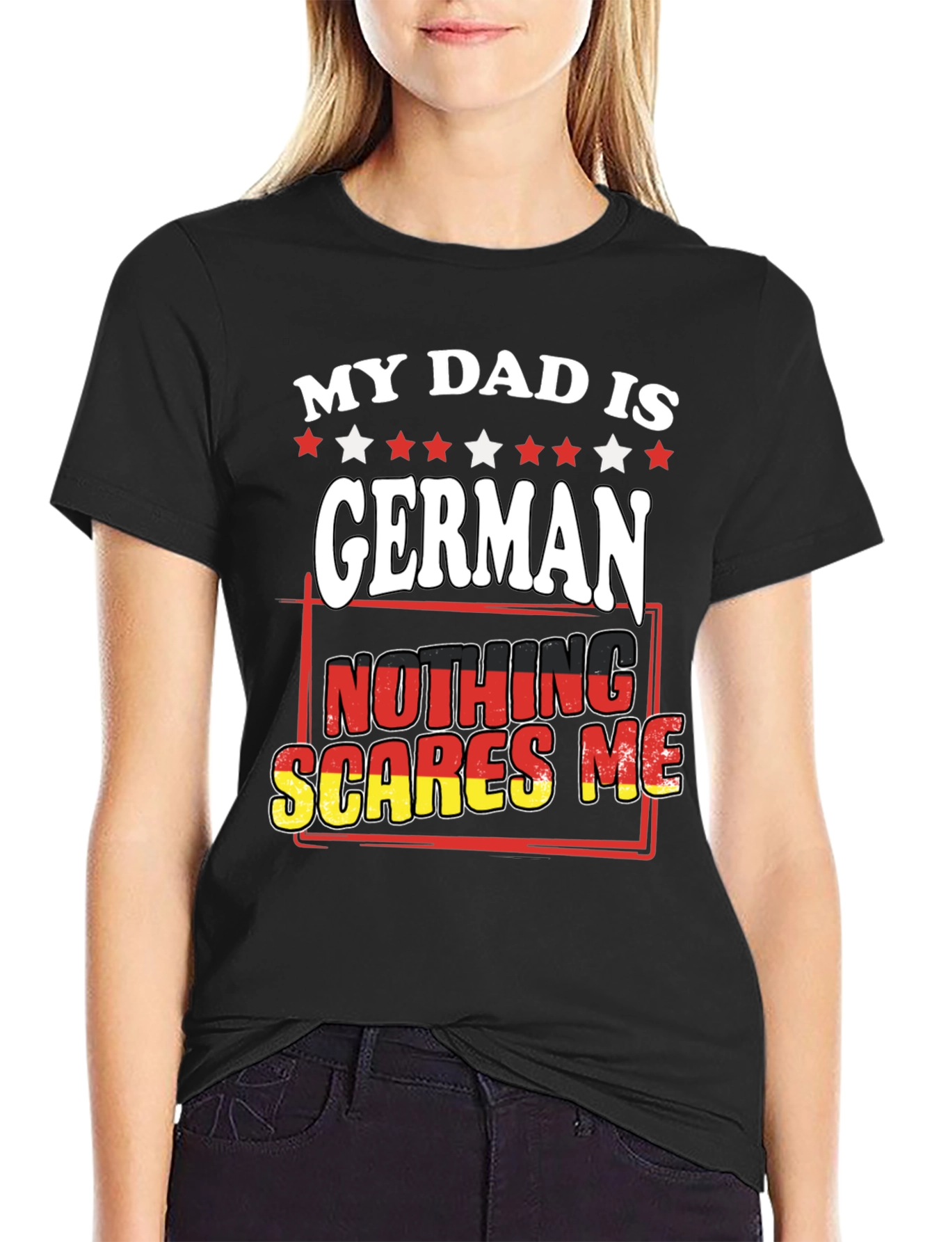 My Dad is German T-Shirt - Nothing Scares Me