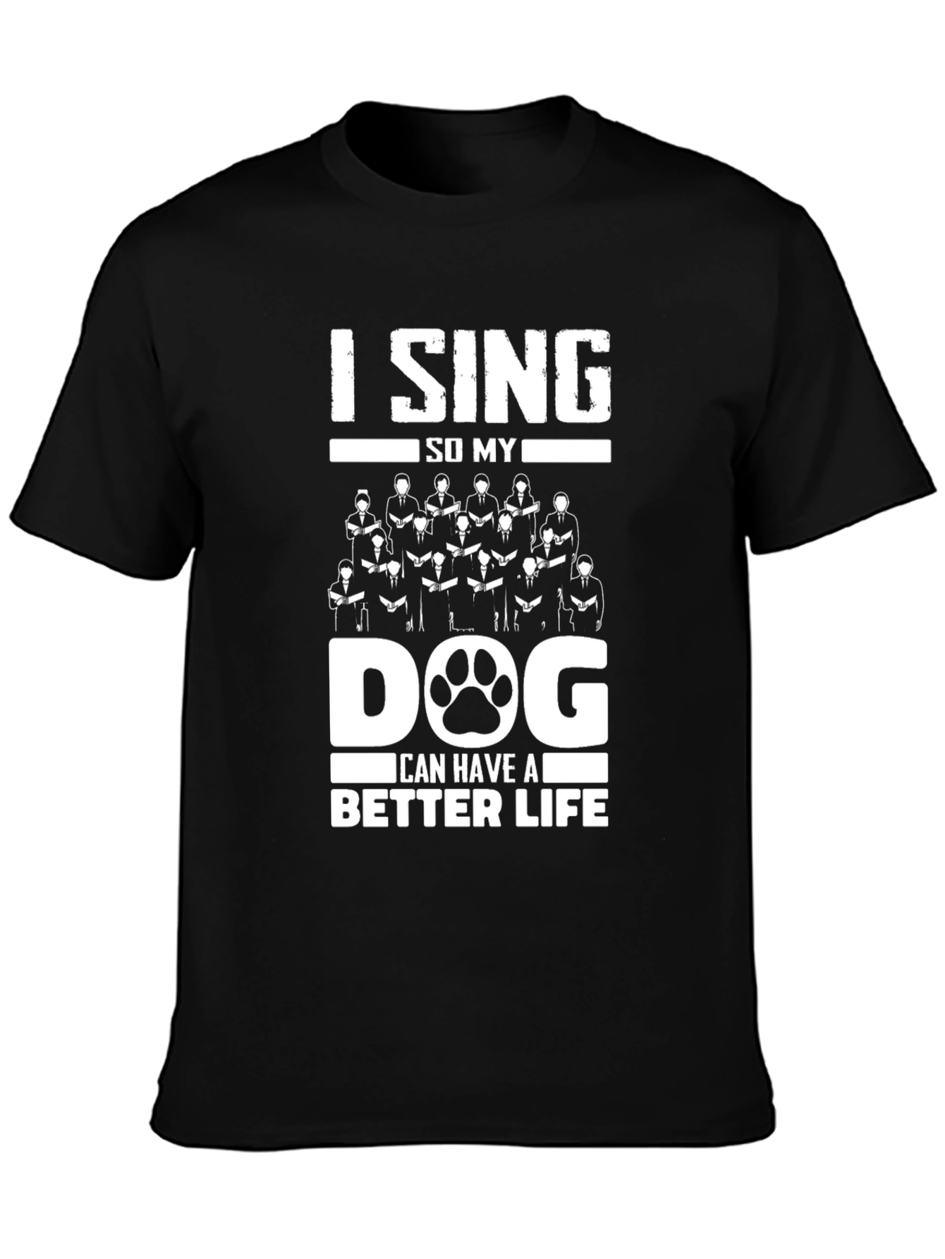 I Sing for My Dog Graphic Tee