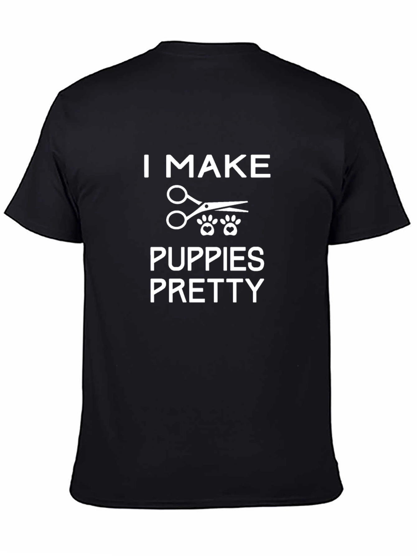 I Make Puppies Pretty T-Shirt - Dog Groomer Tee