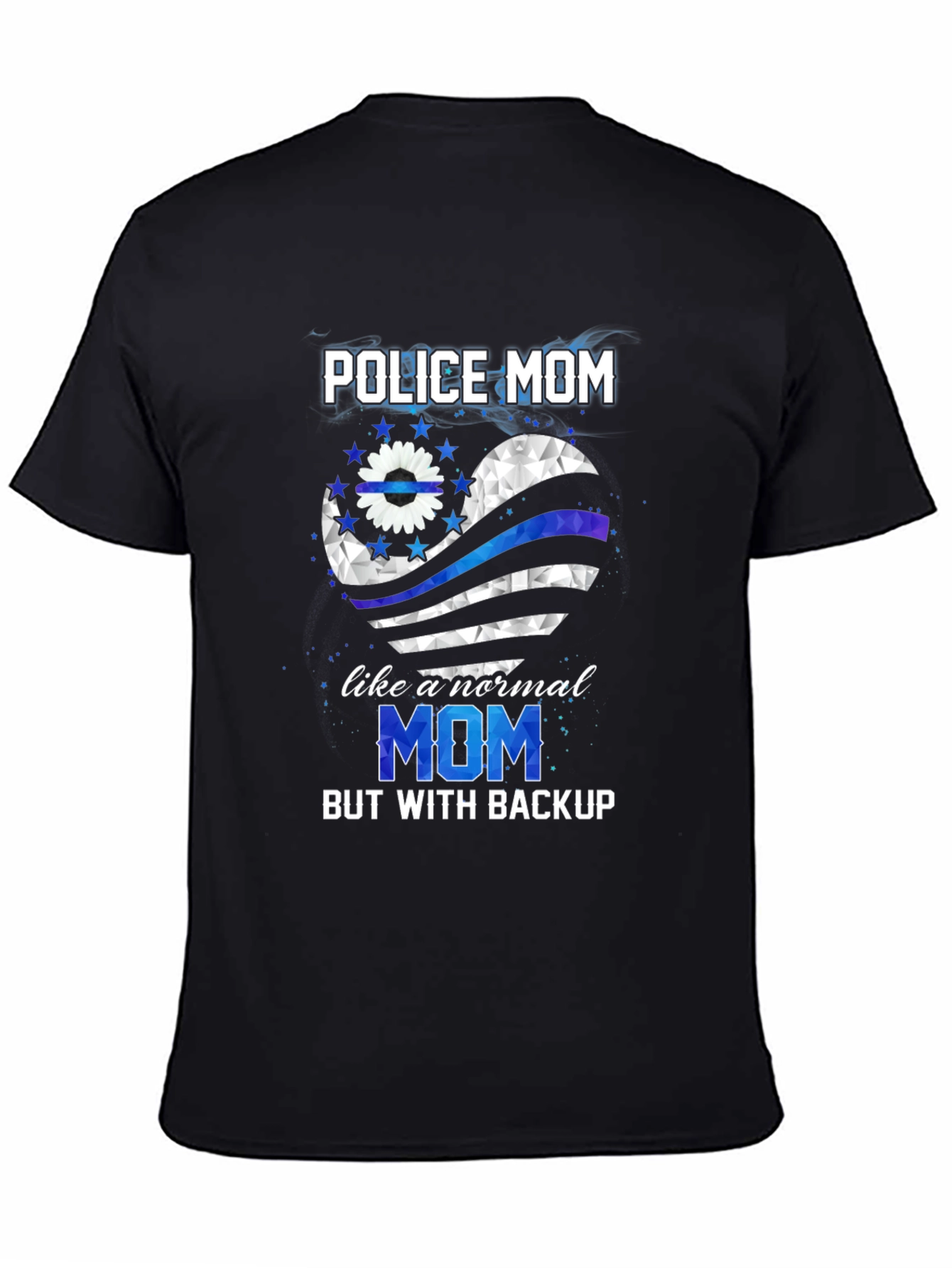 Police Mom T-Shirt: With Backup Support Tee