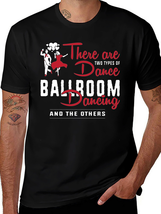 Ballroom Dancing T-Shirt - There Are Two Types