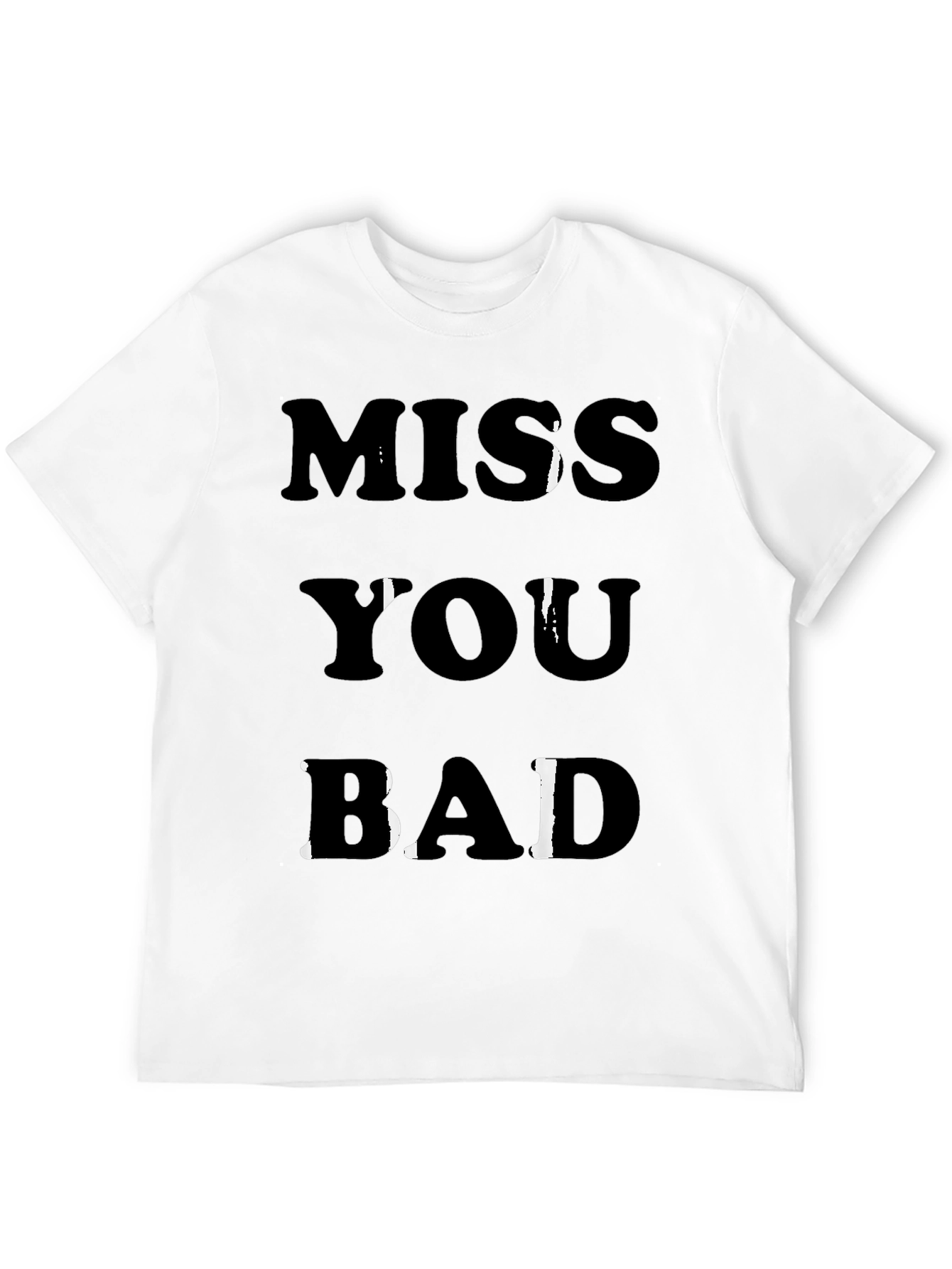Miss You Bad Graphic Tee