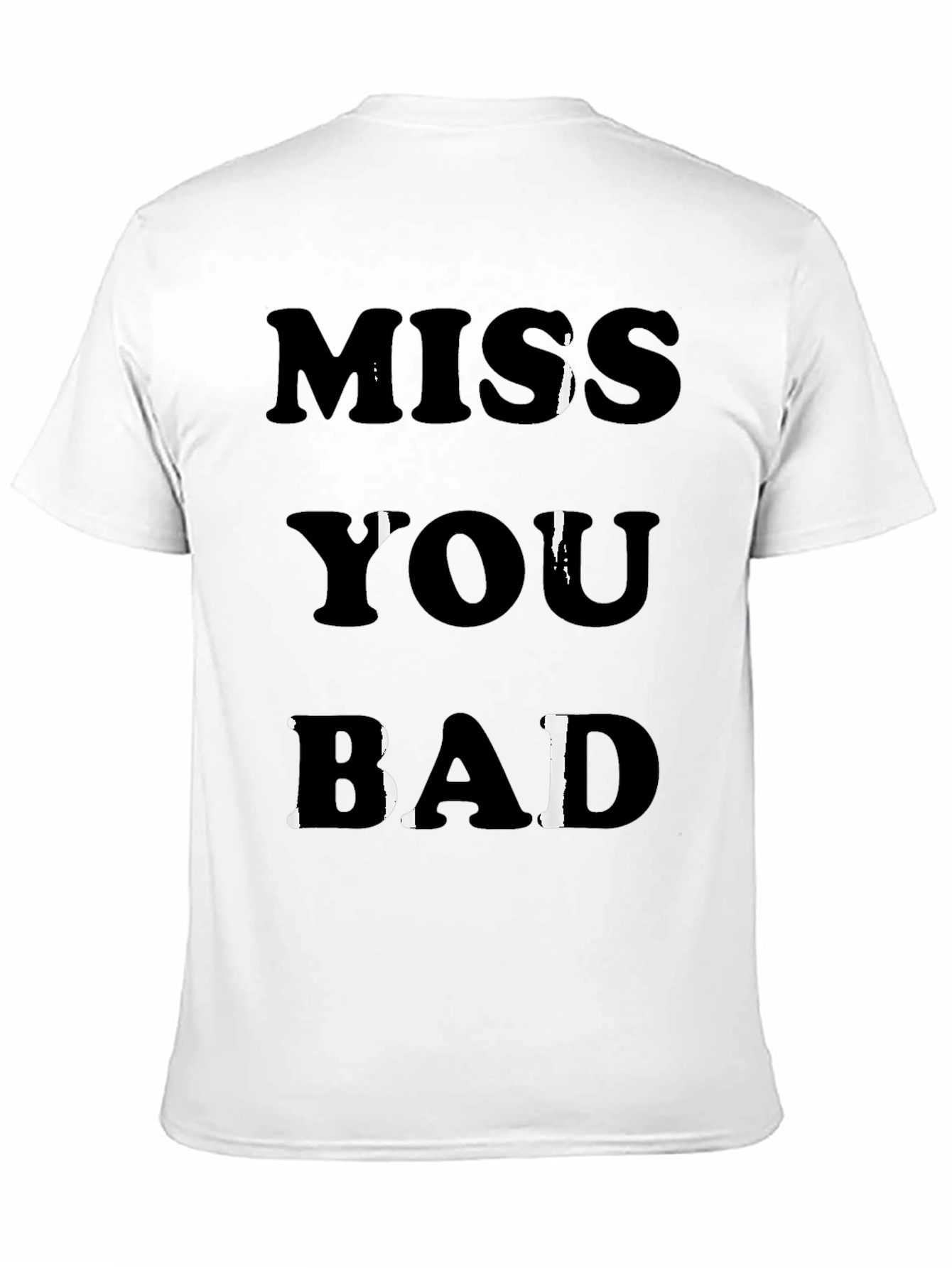 Miss You Bad Graphic Tee