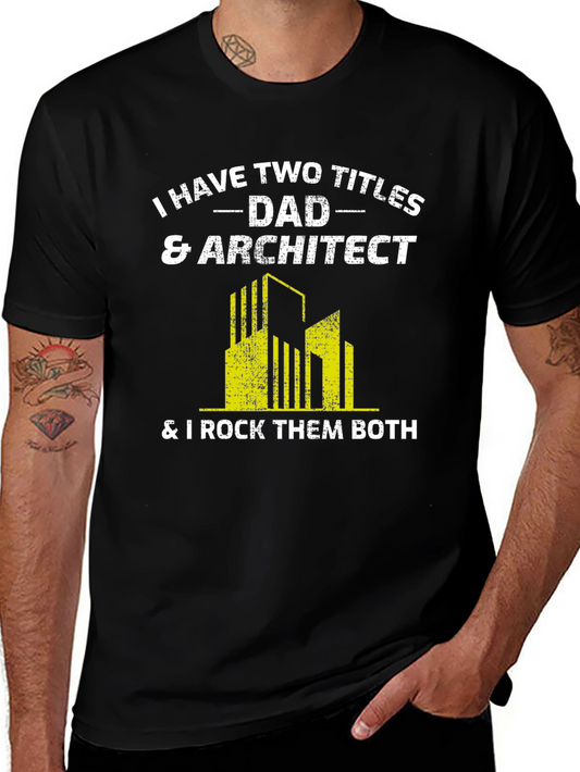 Dad & Architect T-Shirt - I Rock Them Both