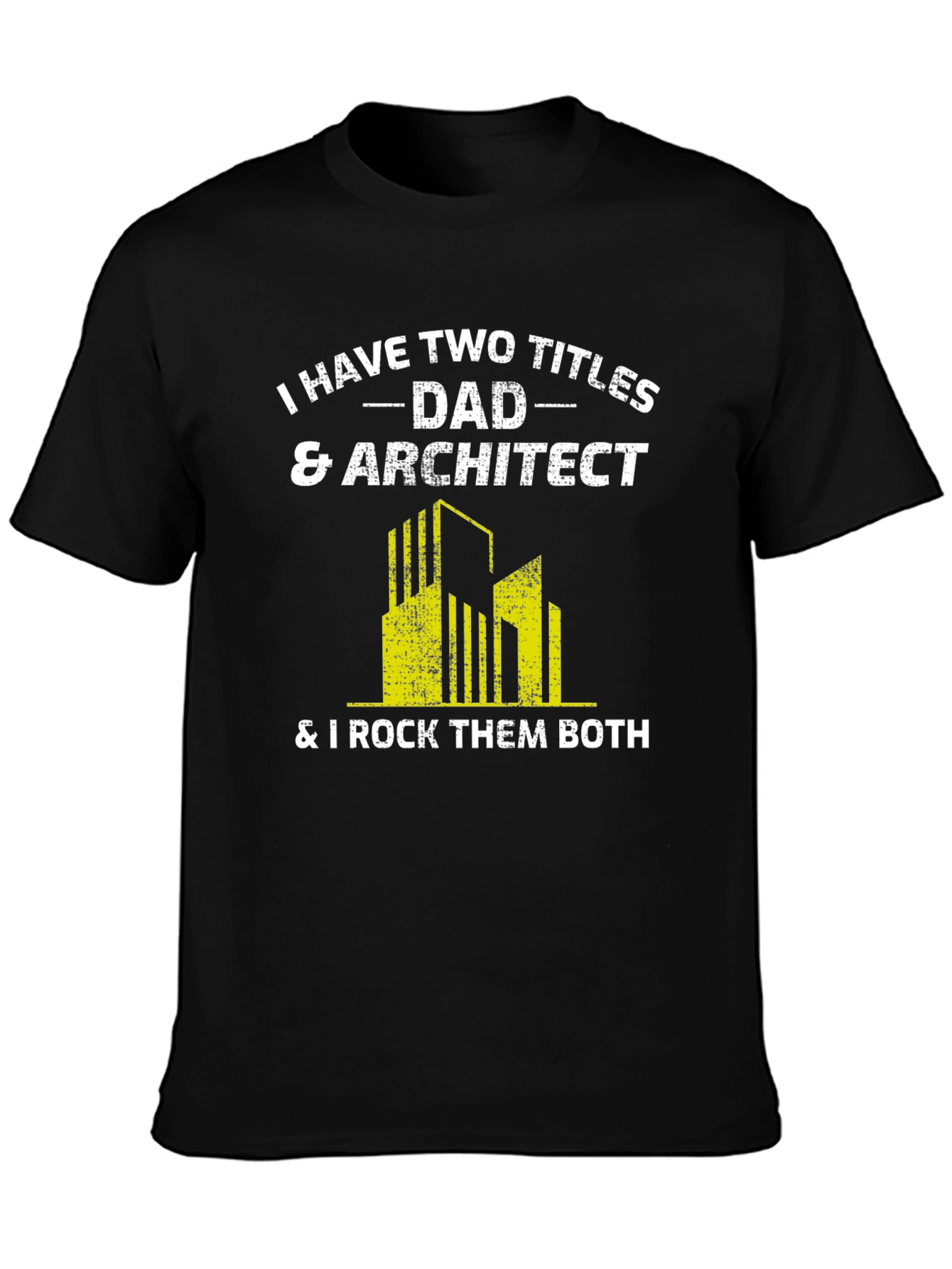 Dad & Architect T-Shirt - I Rock Them Both