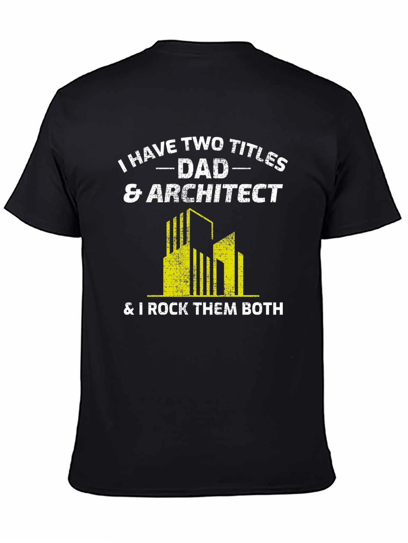 Dad & Architect T-Shirt - I Rock Them Both