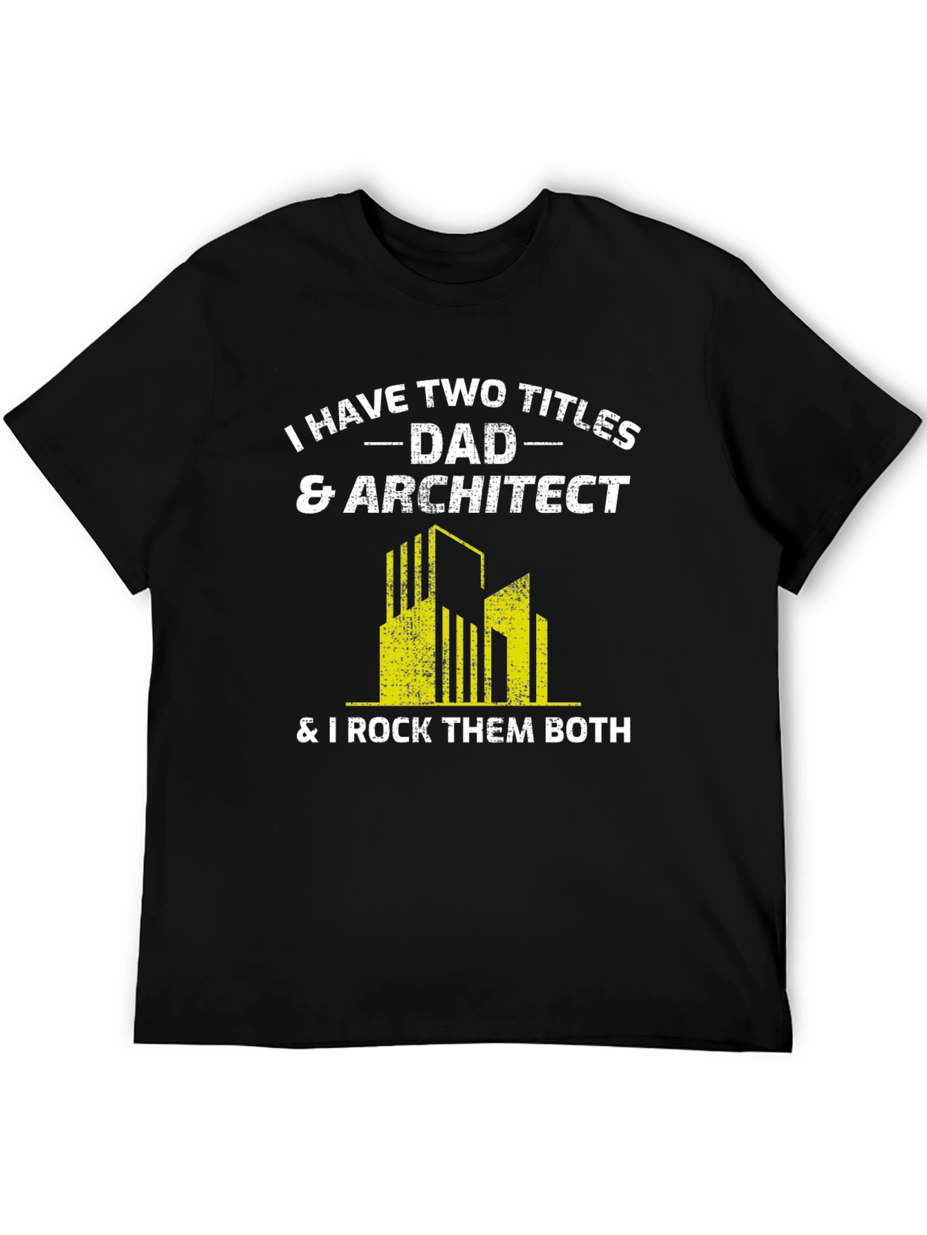 Dad & Architect T-Shirt - I Rock Them Both