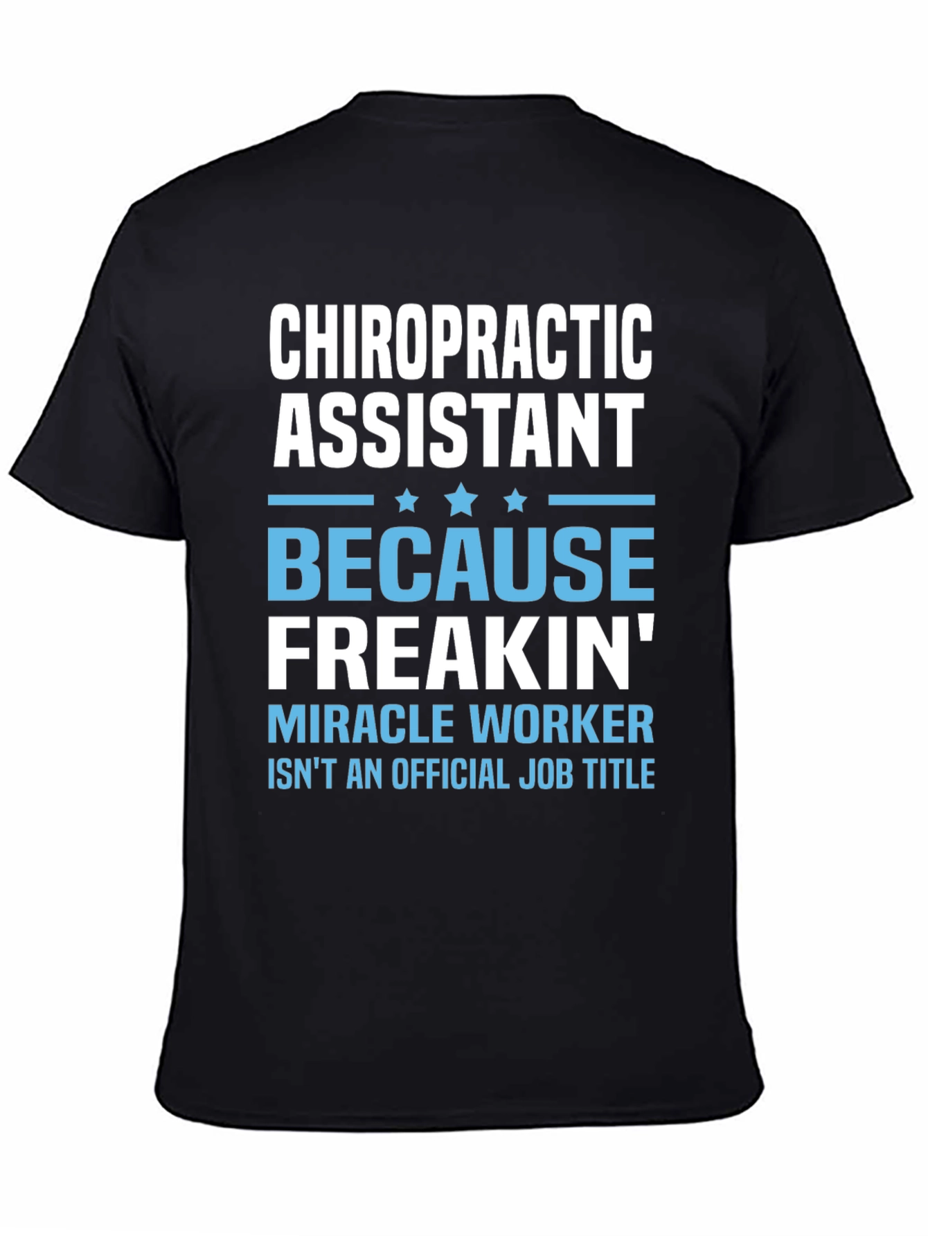 Chiropractic Assistant T-Shirt - Miracle Worker Edition