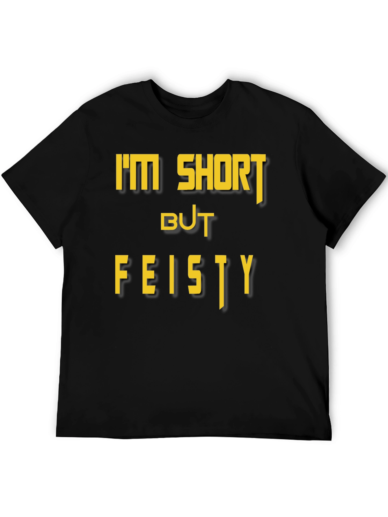 Im Short But Feisty Graphic Tee