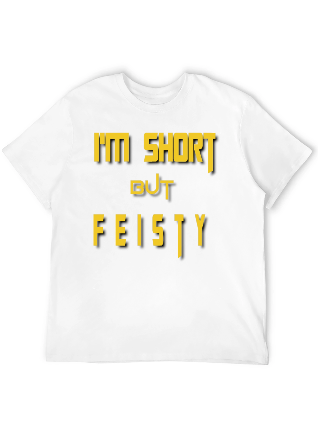 Im Short But Feisty Graphic Tee