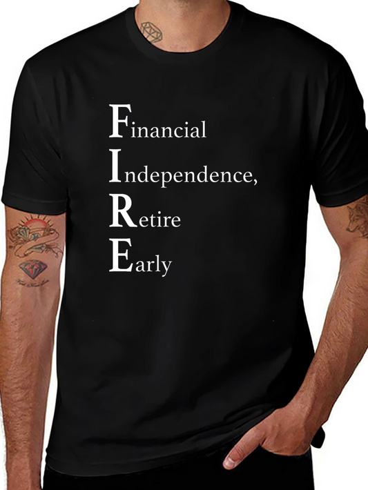 FIRE Financial Independence Retire Early Black T-Shirt
