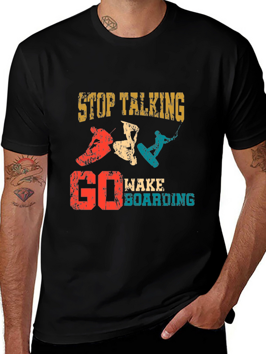 Stop Talking Go Wakeboarding Graphic T-Shirt