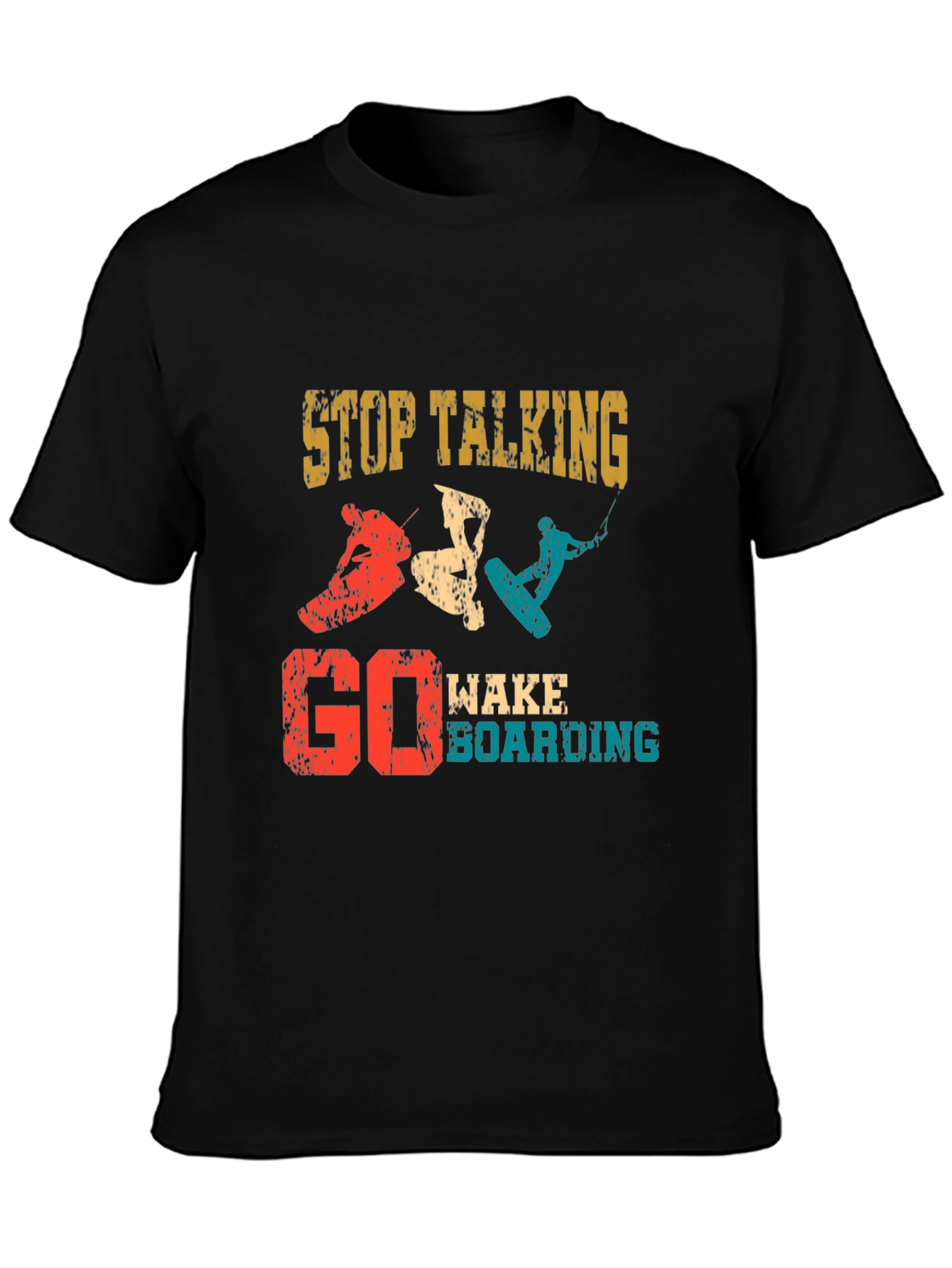 Stop Talking Go Wakeboarding Graphic T-Shirt