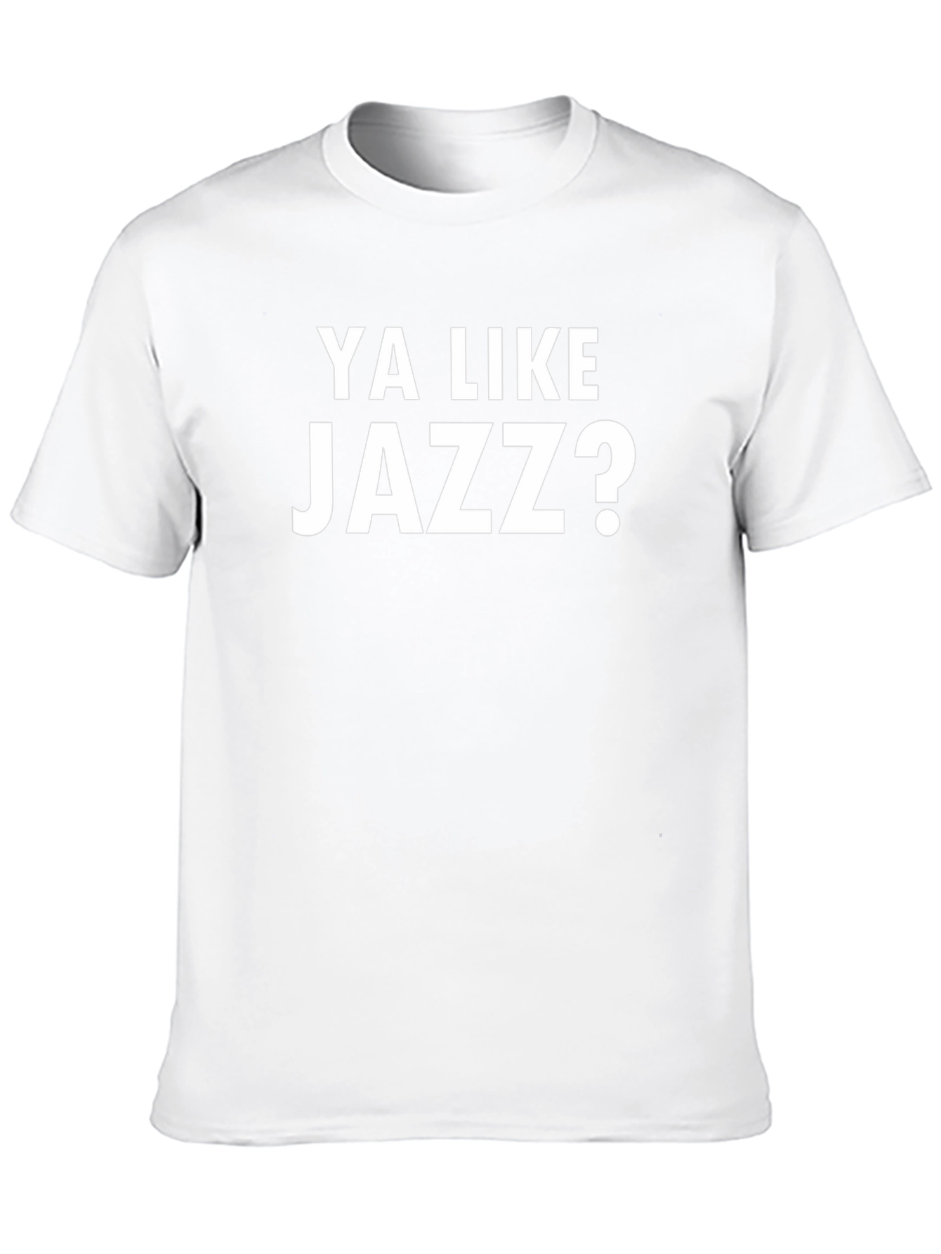 Ya Like Jazz? Graphic T-Shirt - Classic Meme Tee