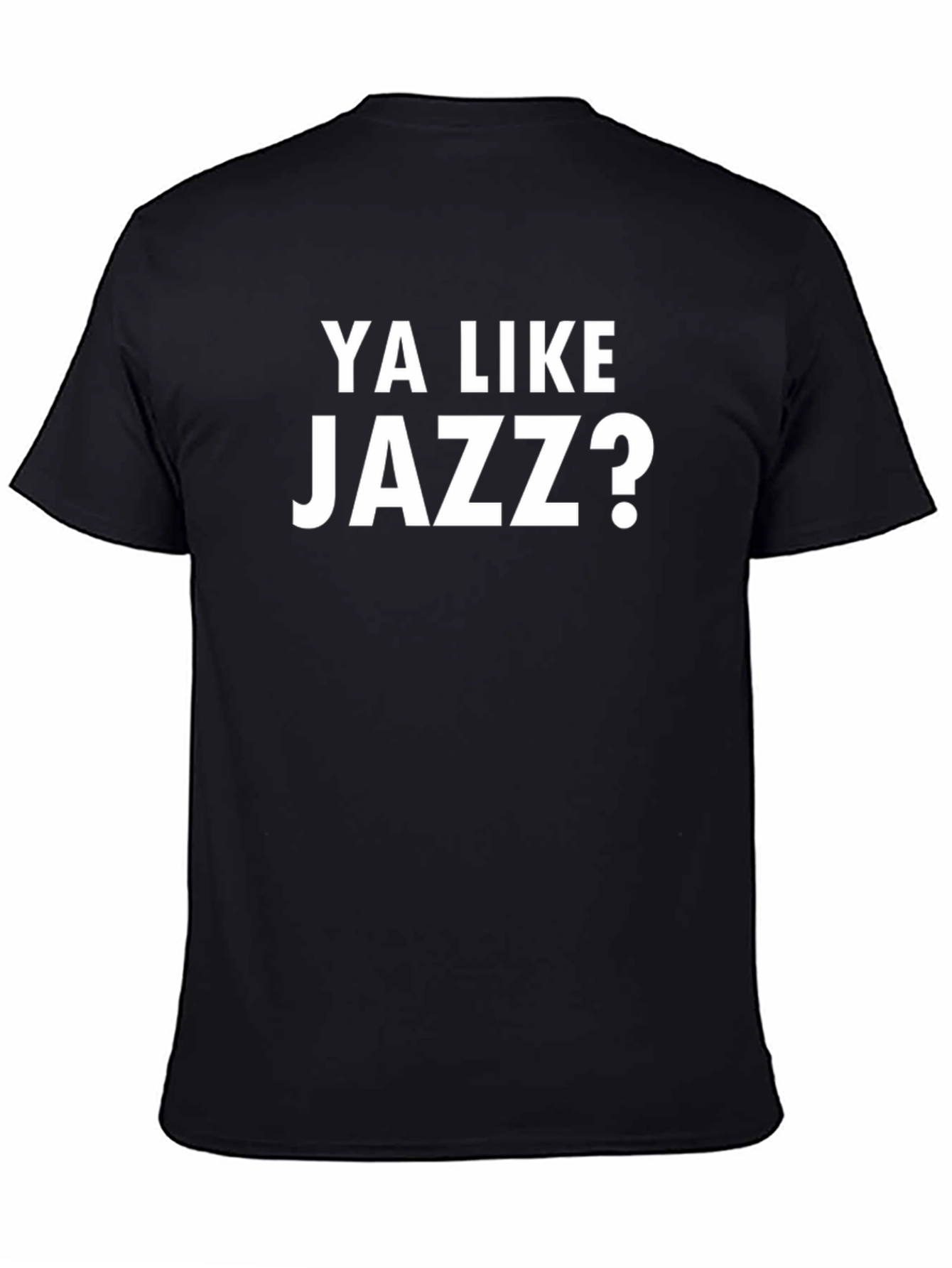 Ya Like Jazz? Graphic T-Shirt - Classic Meme Tee