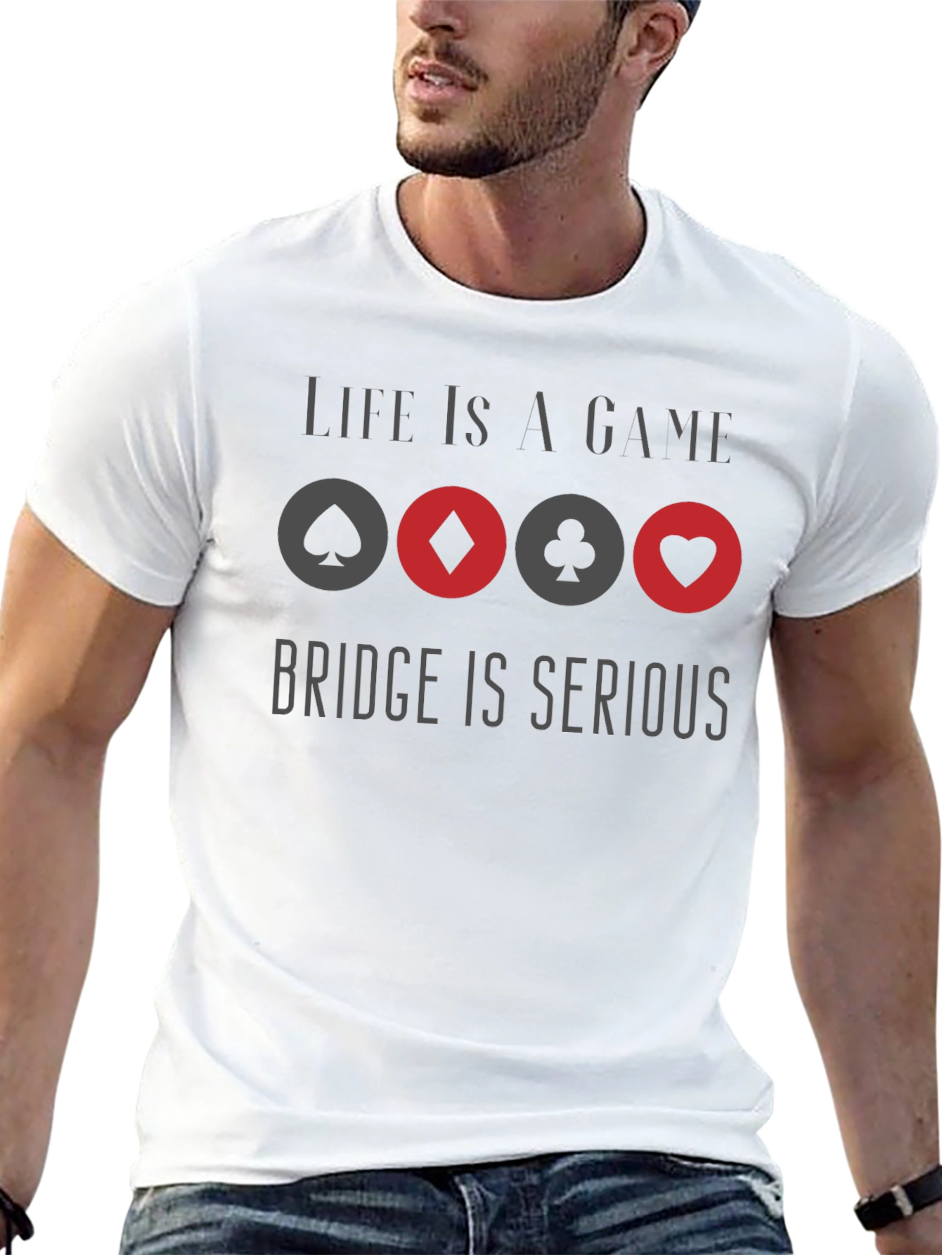 Life is a Game Bridge is Serious Graphic T-Shirt
