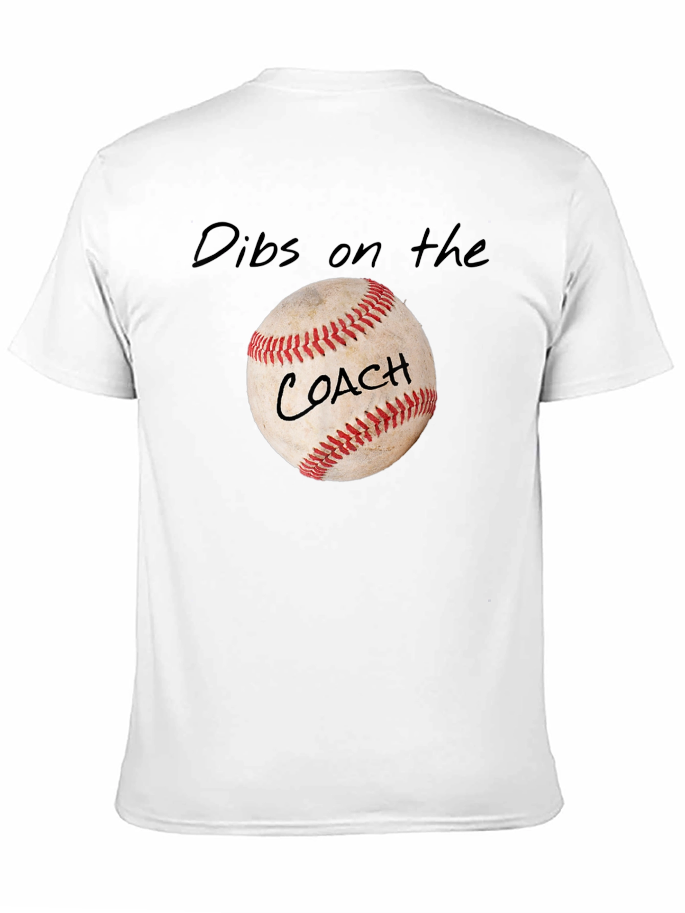Dibs on the Coach Baseball T-Shirt