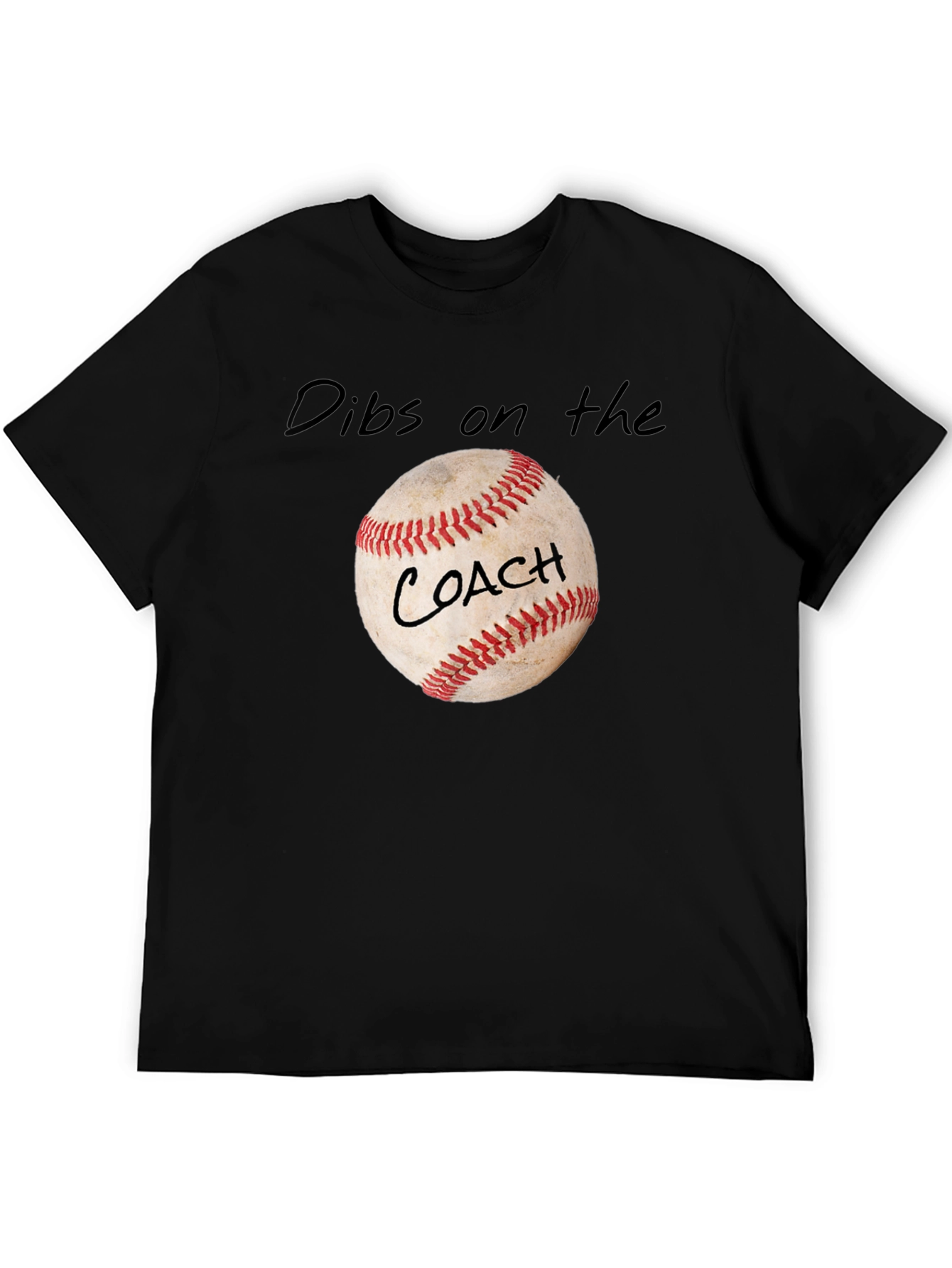 Dibs on the Coach Baseball T-Shirt