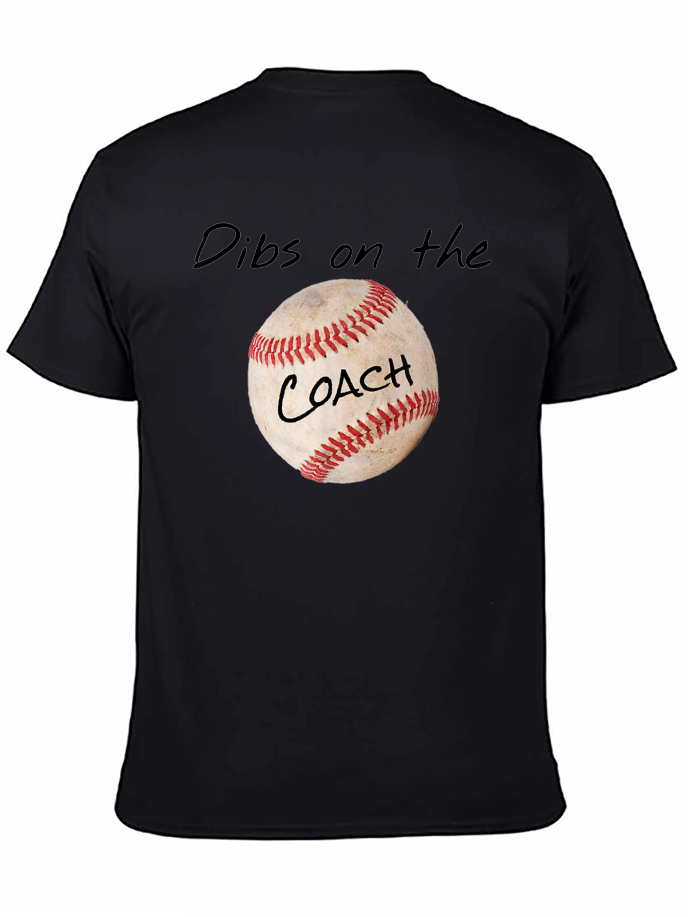 Dibs on the Coach Baseball T-Shirt