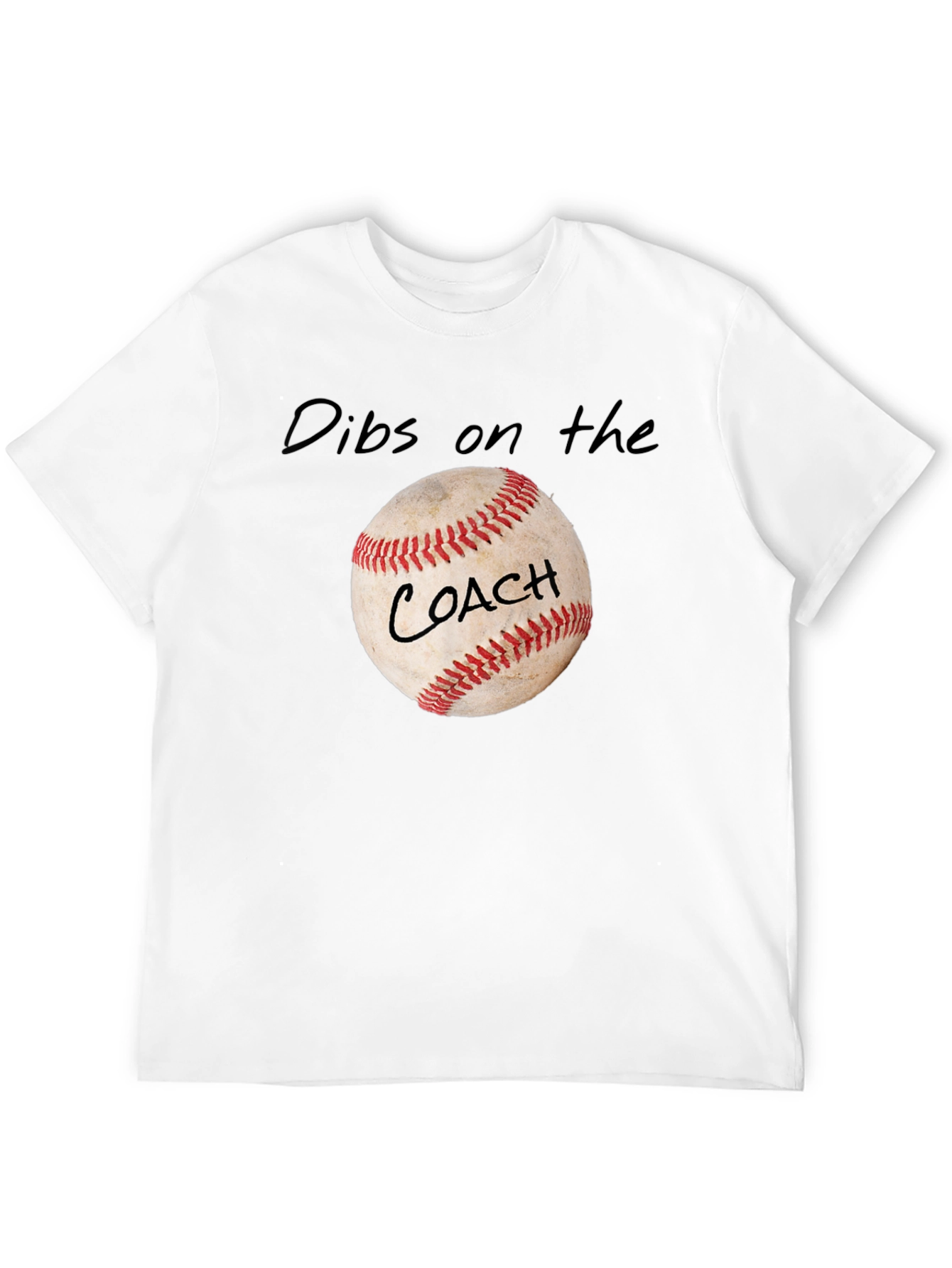 Dibs on the Coach Baseball T-Shirt