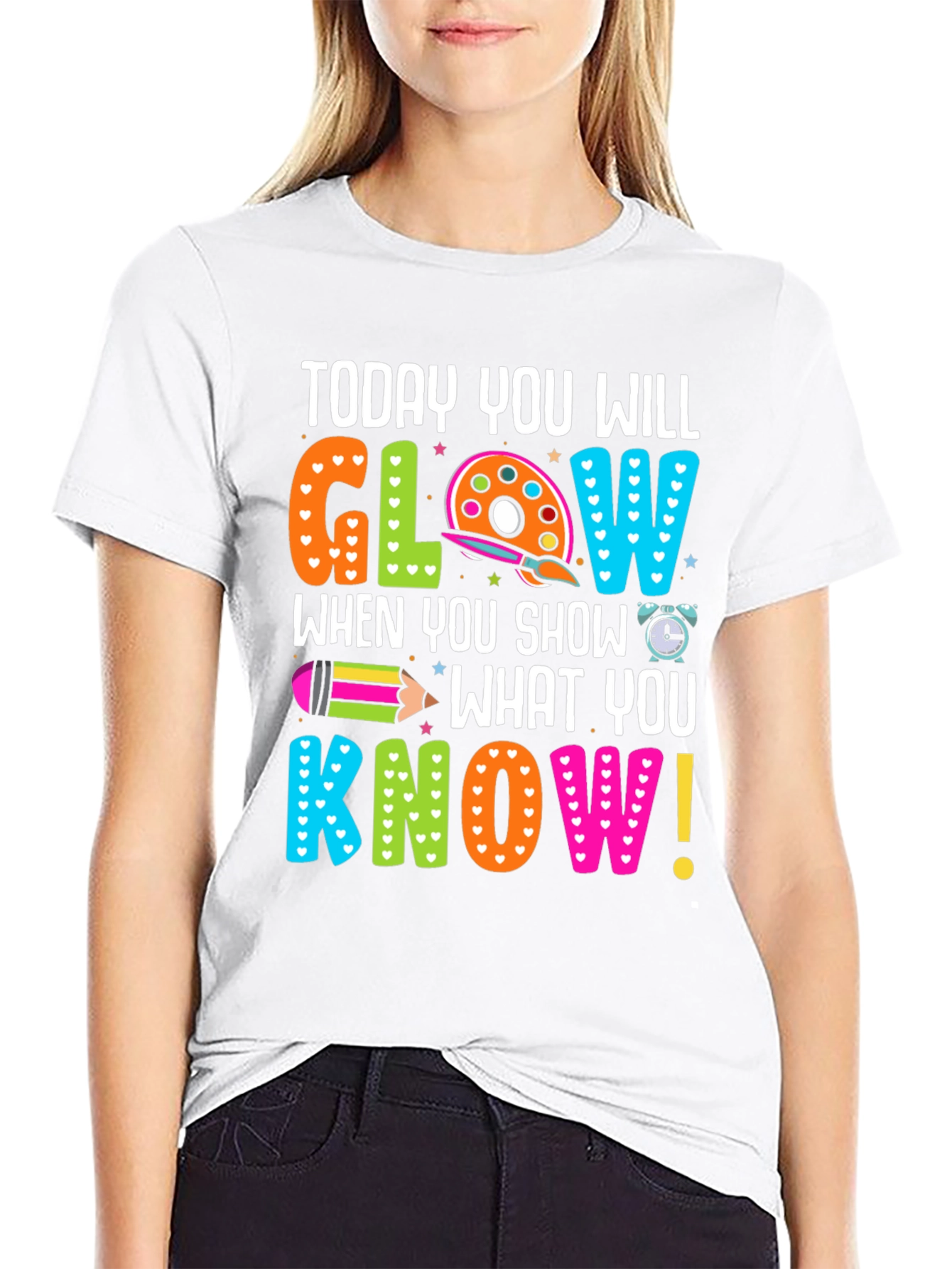 Today You Will Glow Teacher T-Shirt