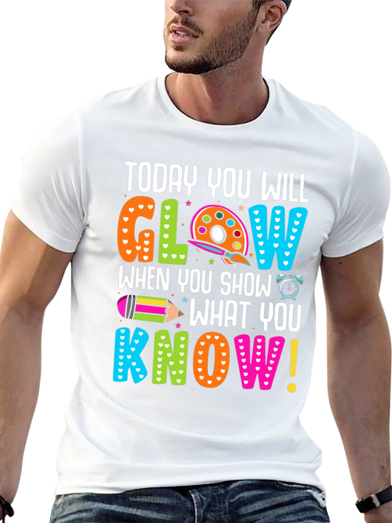 Today You Will Glow Teacher T-Shirt