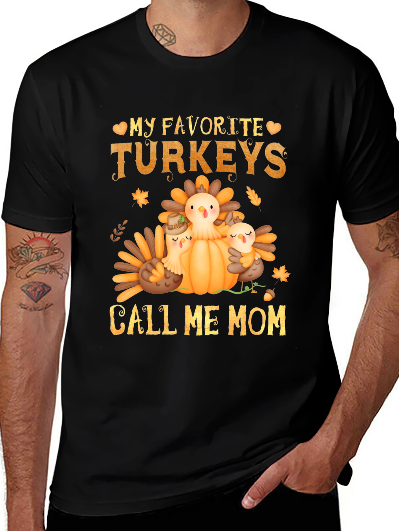 My Favorite Turkeys Call Me Mom T-Shirt