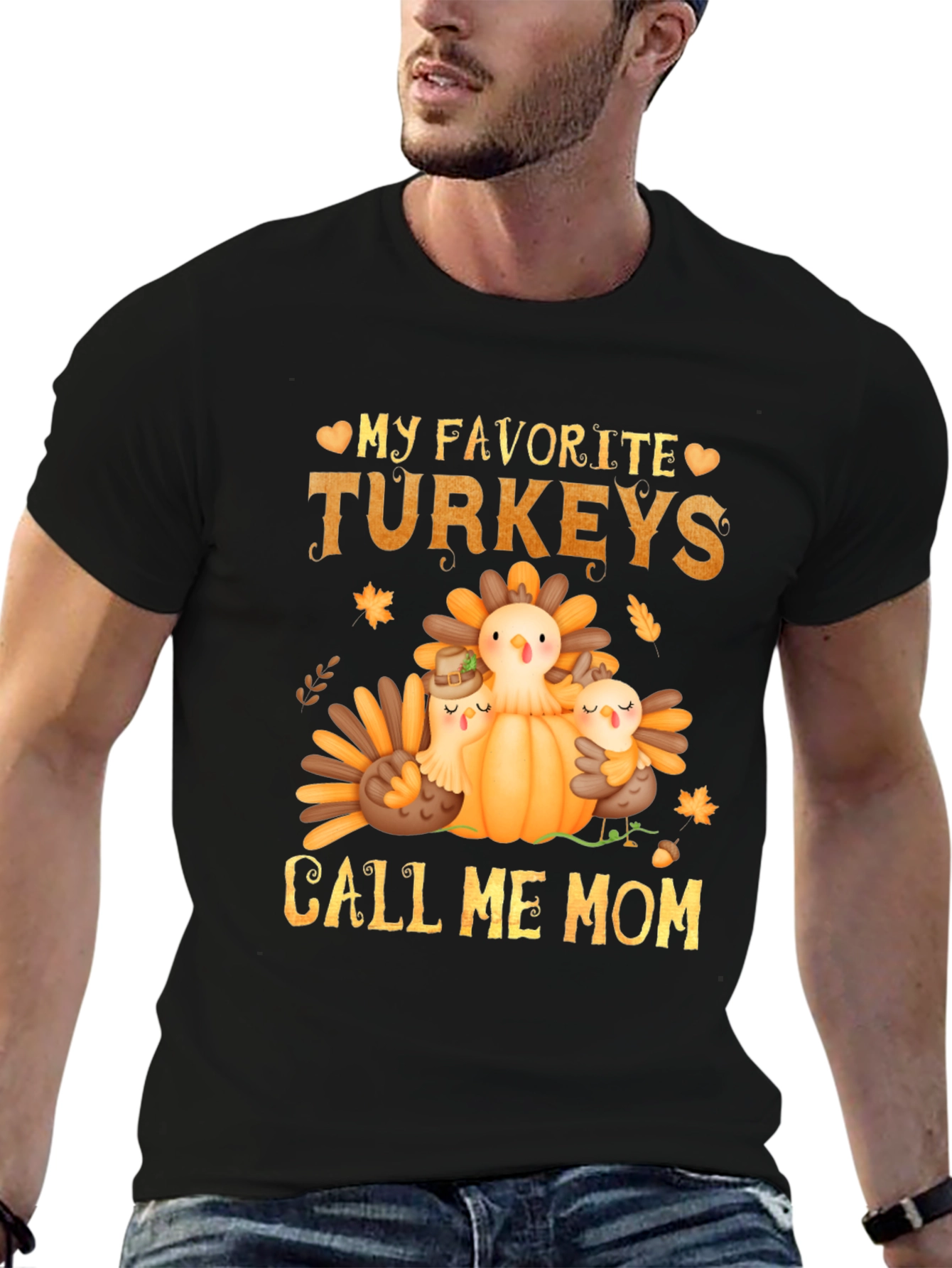 My Favorite Turkeys Call Me Mom T-Shirt